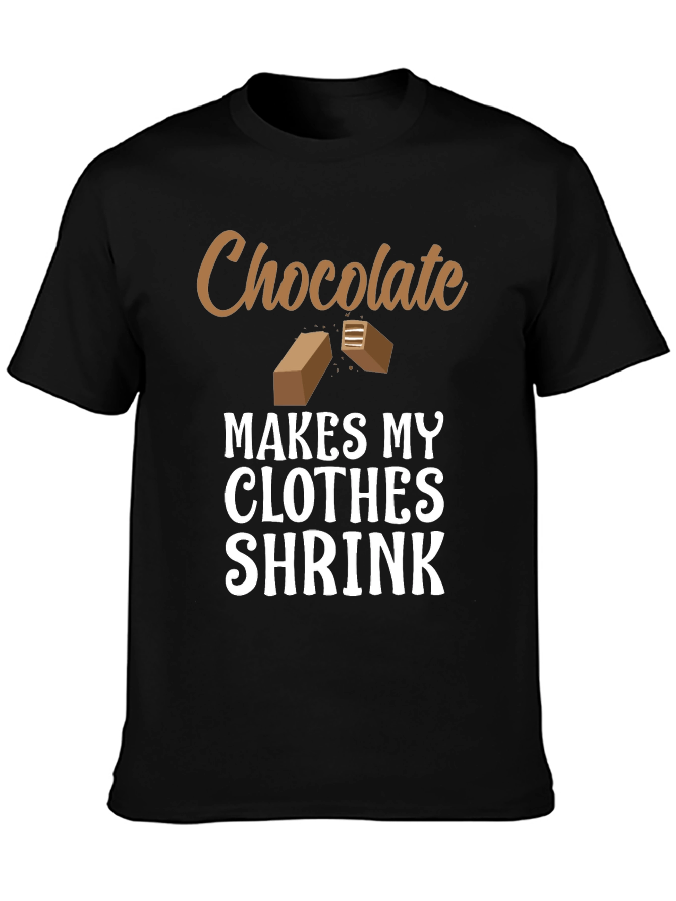 Chocolate Makes My Clothes Shrink T-Shirt