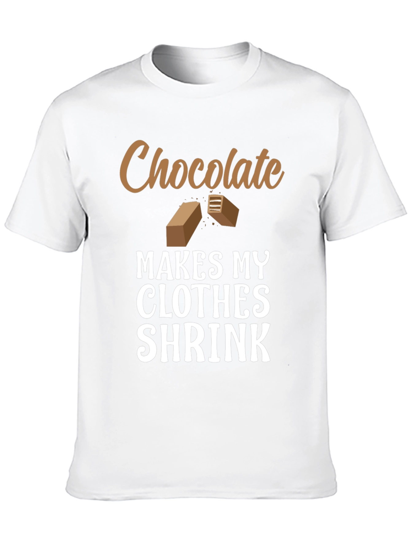 Chocolate Makes My Clothes Shrink T-Shirt