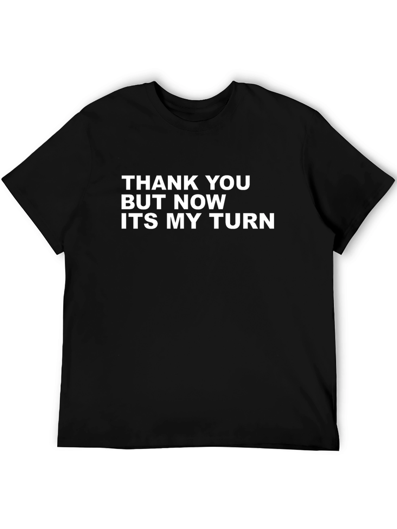 Funny Its My Turn Graphic Tee