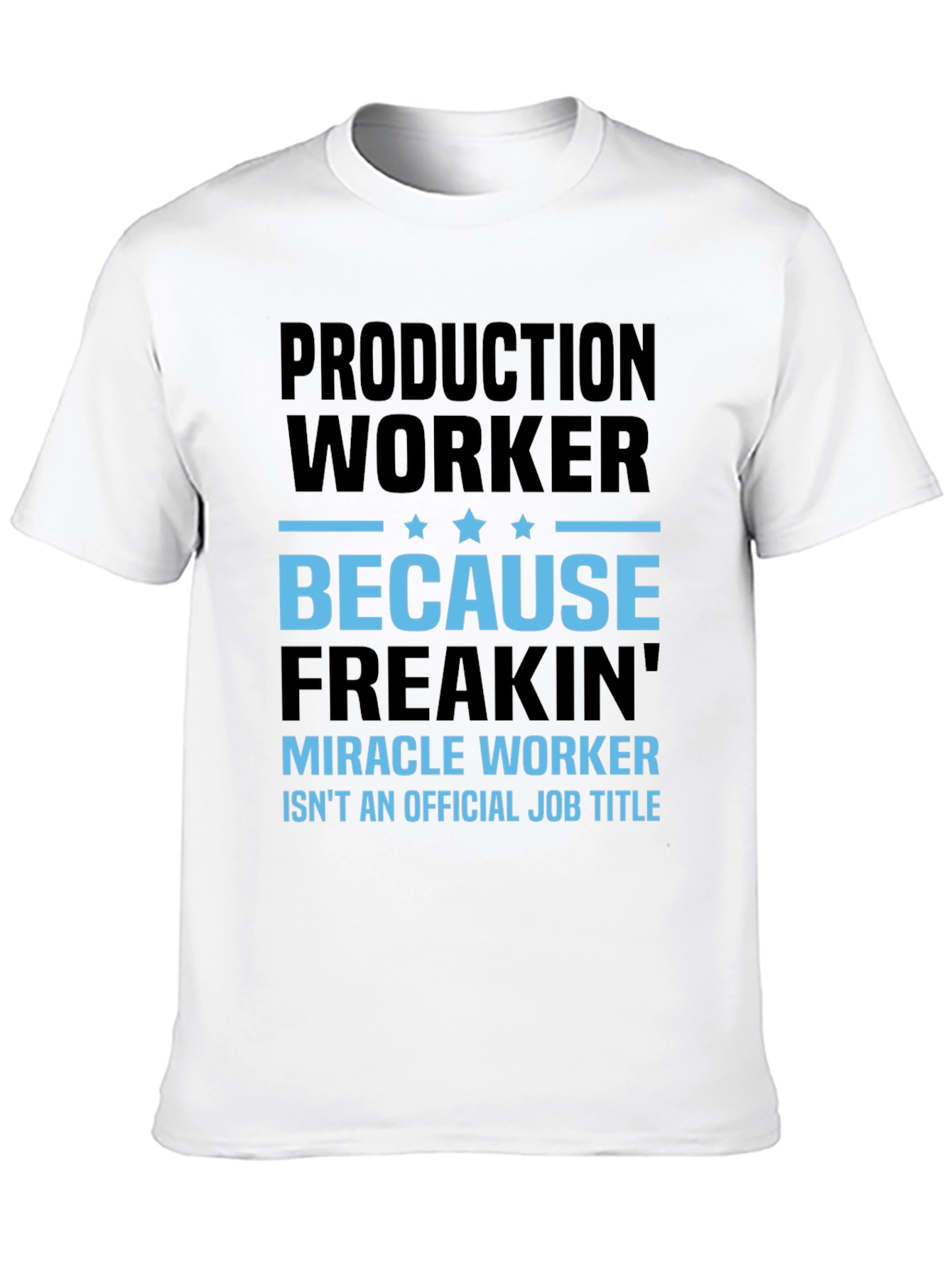 Production Worker Funny Graphic T-Shirt