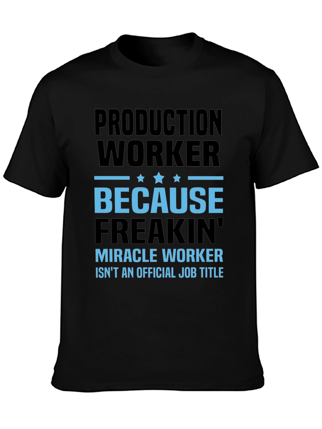Production Worker Funny Graphic T-Shirt