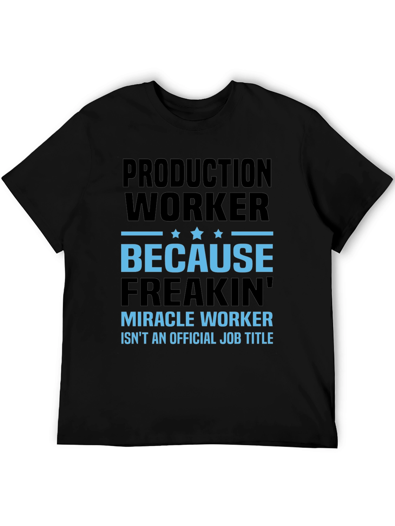 Production Worker Funny Graphic T-Shirt