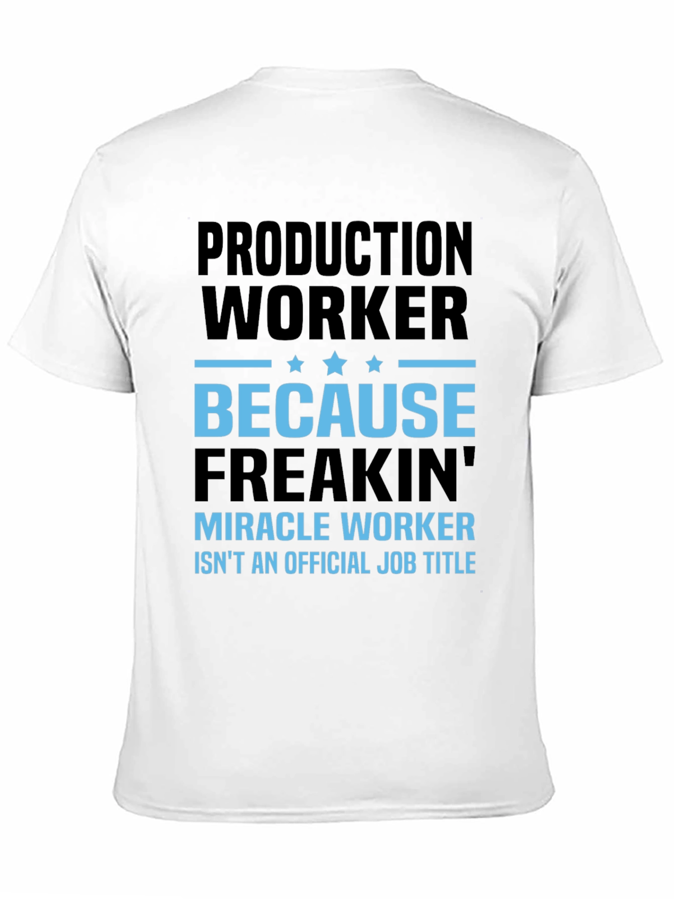 Production Worker Funny Graphic T-Shirt