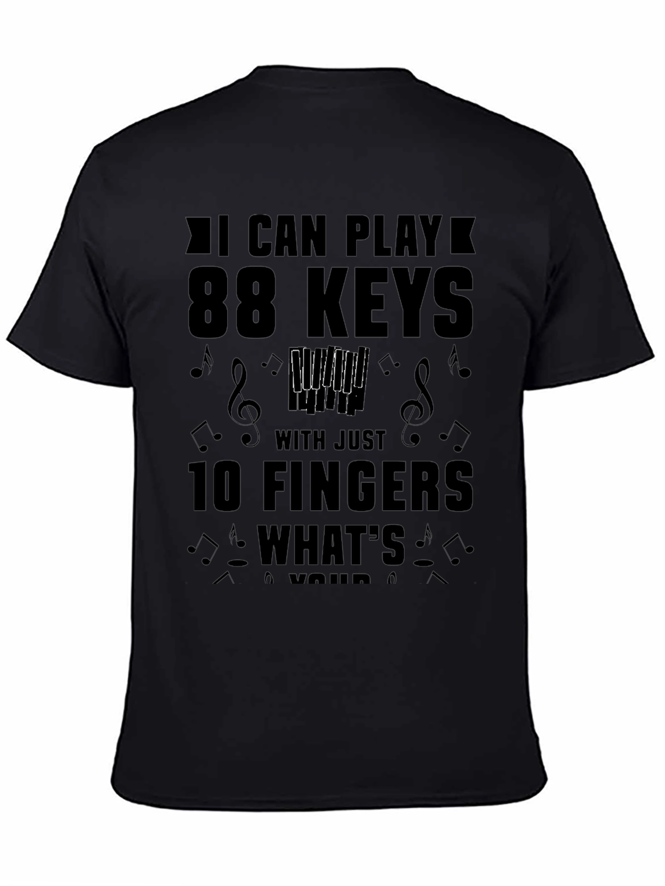 Piano Player T-Shirt: 88 Keys 10 Fingers