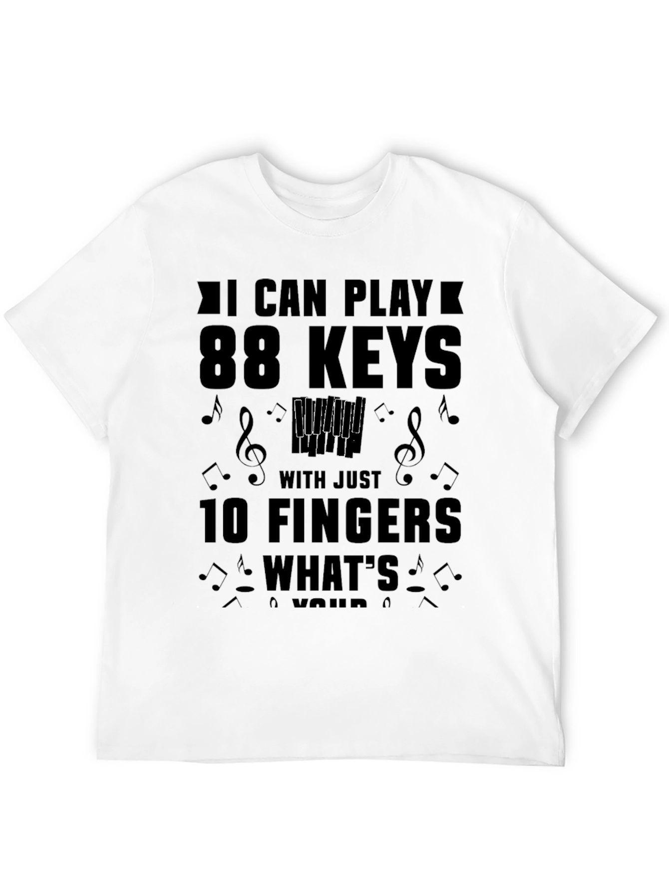 Piano Player T-Shirt: 88 Keys 10 Fingers