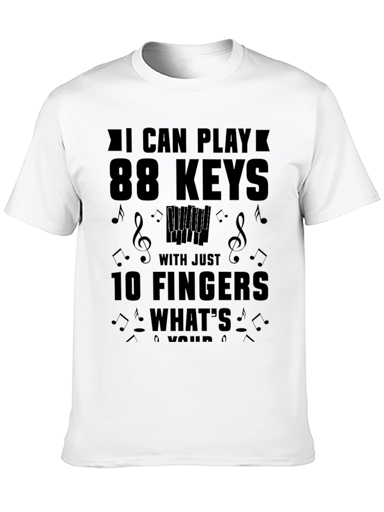 Piano Player T-Shirt: 88 Keys 10 Fingers