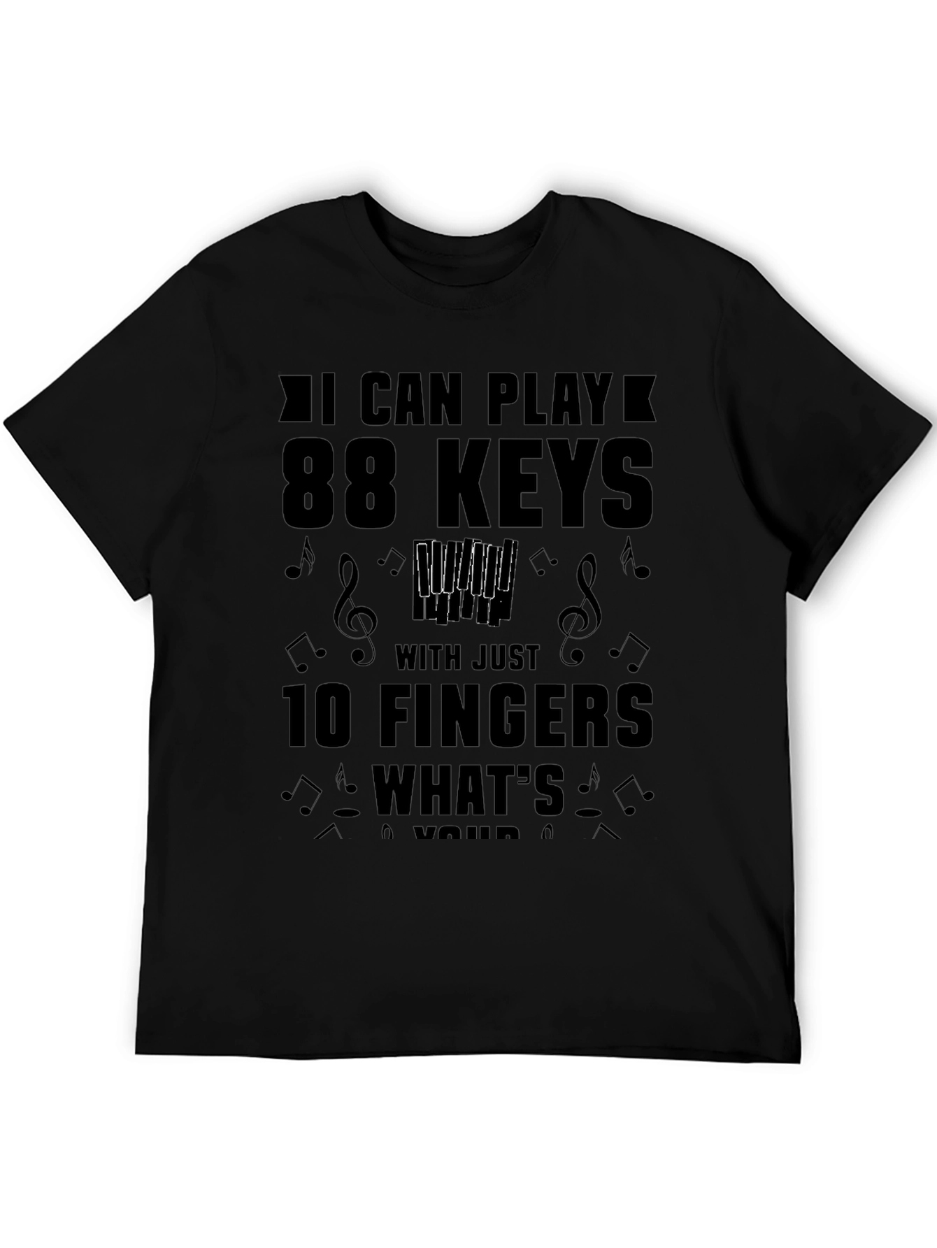 Piano Player T-Shirt: 88 Keys 10 Fingers