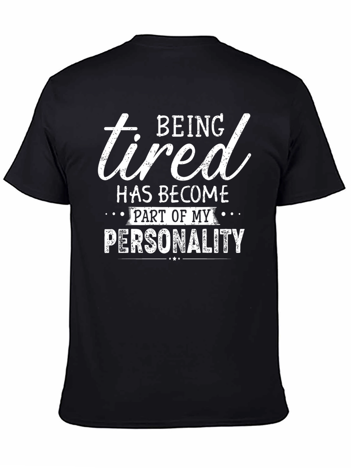 Being Tired is Part of my Personality Graphic Tee