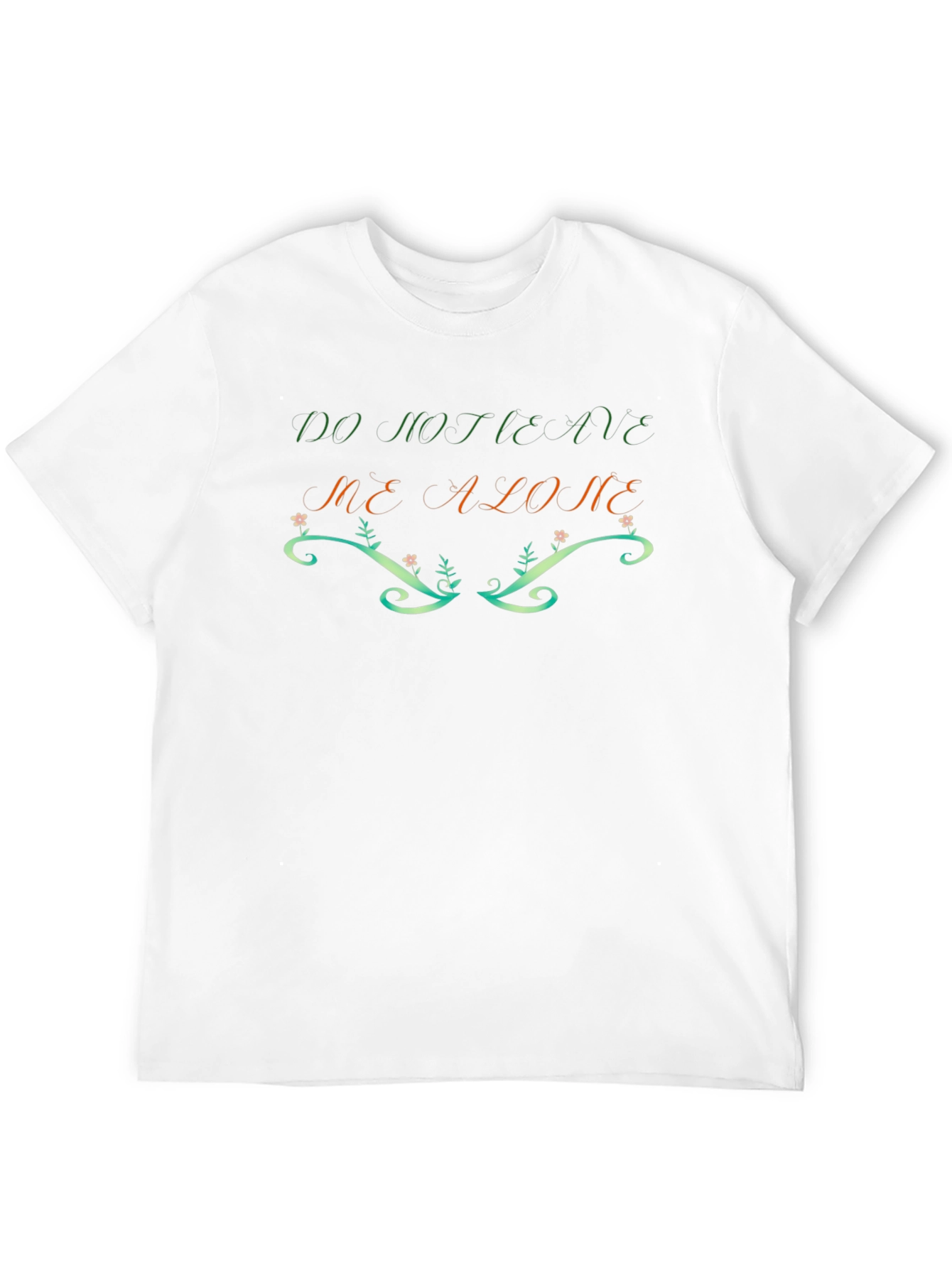 Do Not Leave Me Alone Graphic Tee