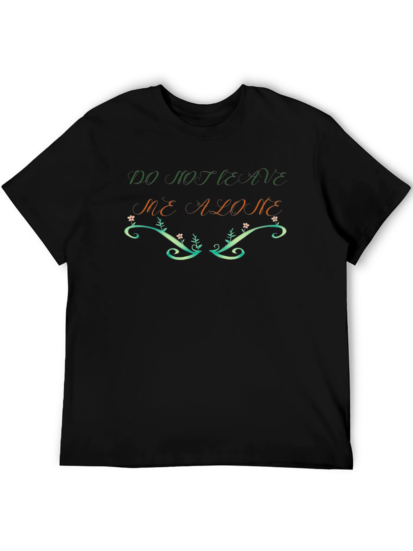 Do Not Leave Me Alone Graphic Tee