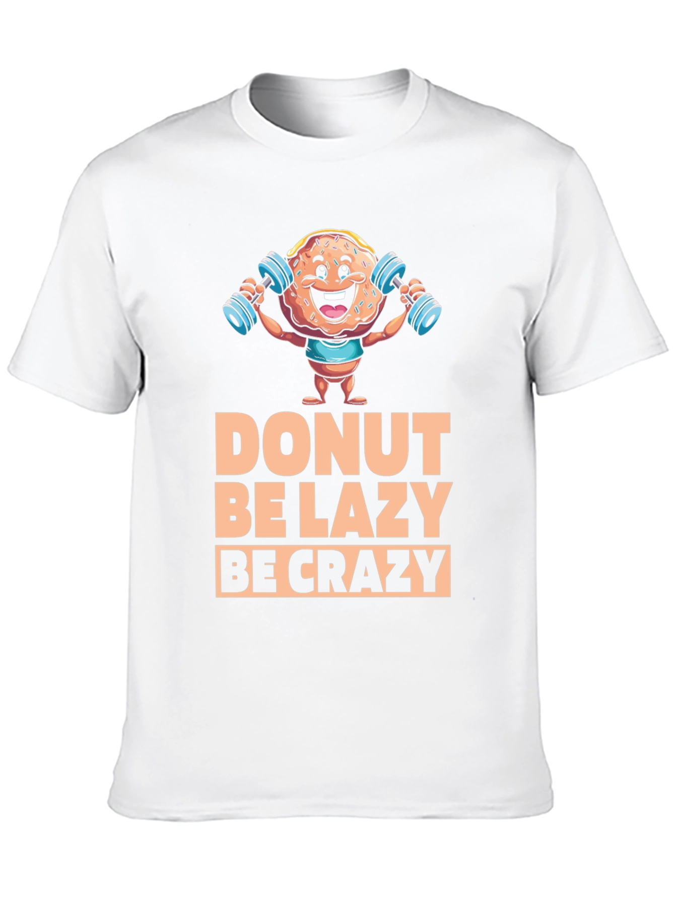 Donut Be Lazy Be Crazy Graphic Tee