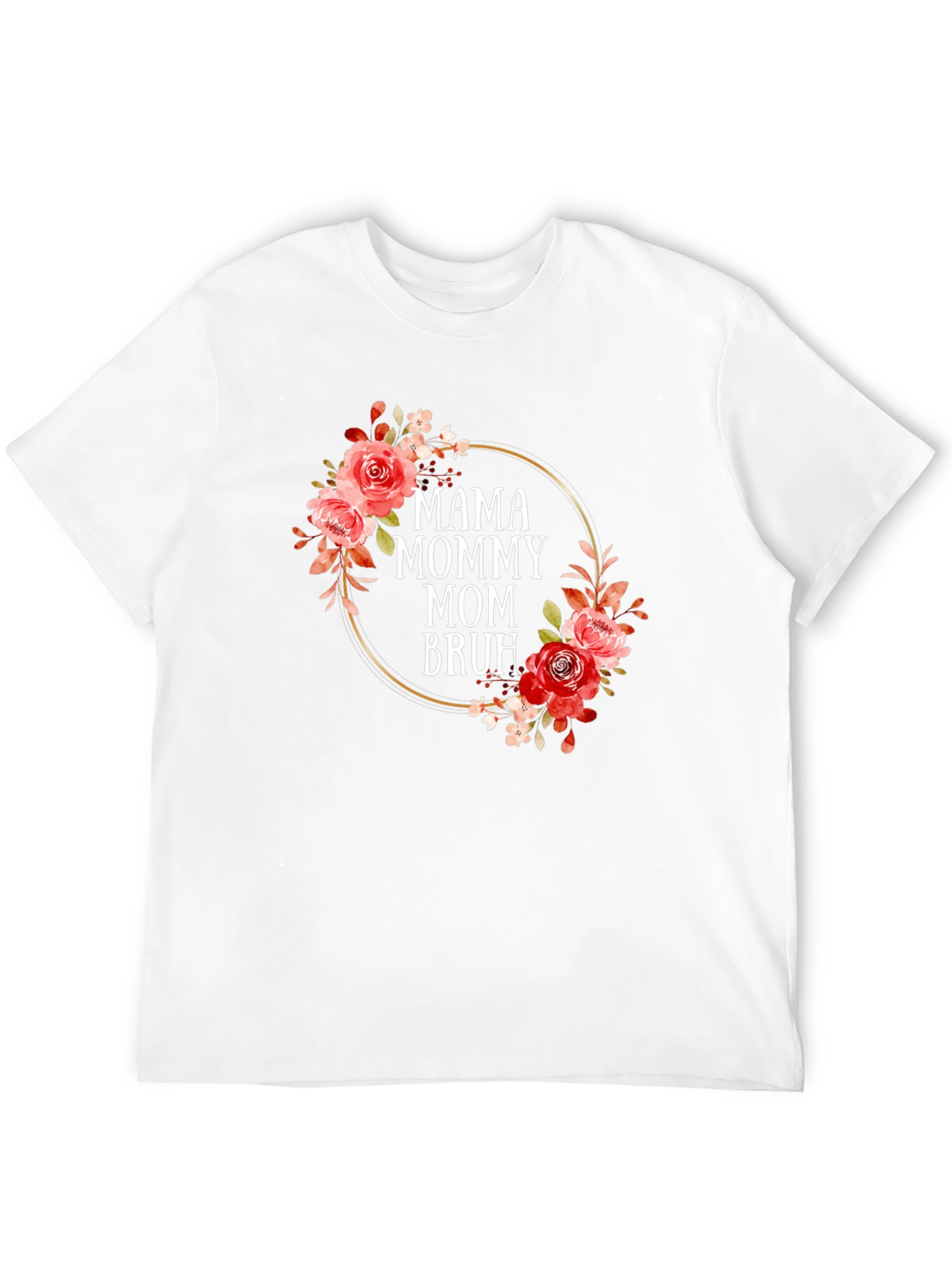Mama Mommy Mom Bruh Floral T-Shirt
