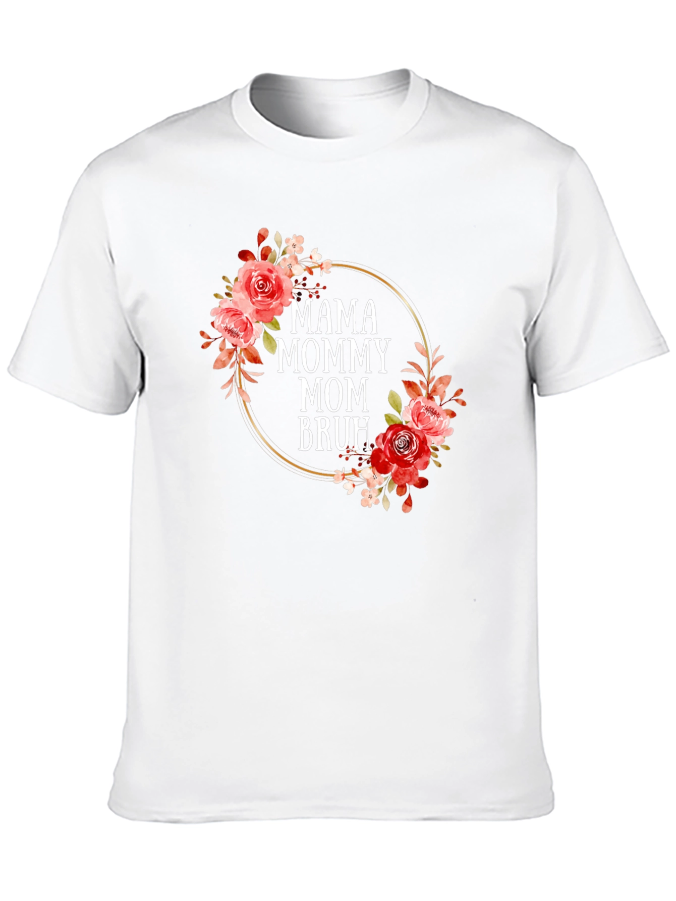 Mama Mommy Mom Bruh Floral T-Shirt