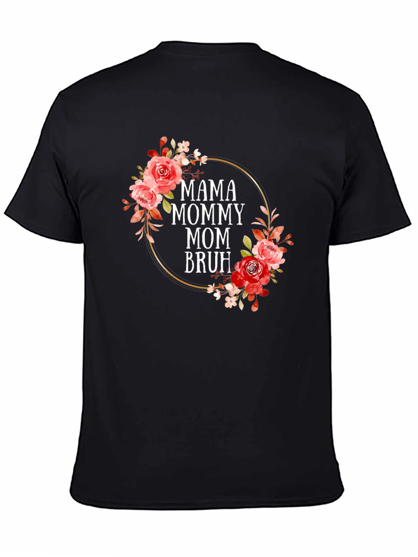 Mama Mommy Mom Bruh Floral T-Shirt