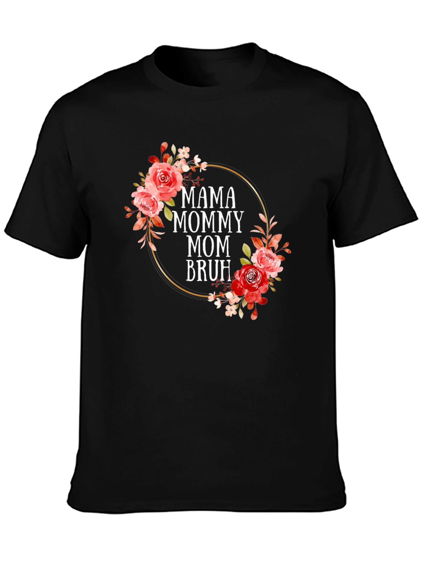 Mama Mommy Mom Bruh Floral T-Shirt