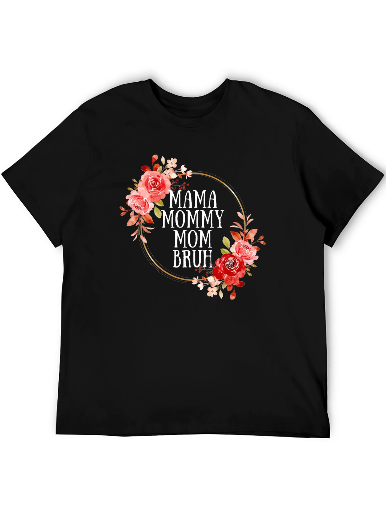 Mama Mommy Mom Bruh Floral T-Shirt