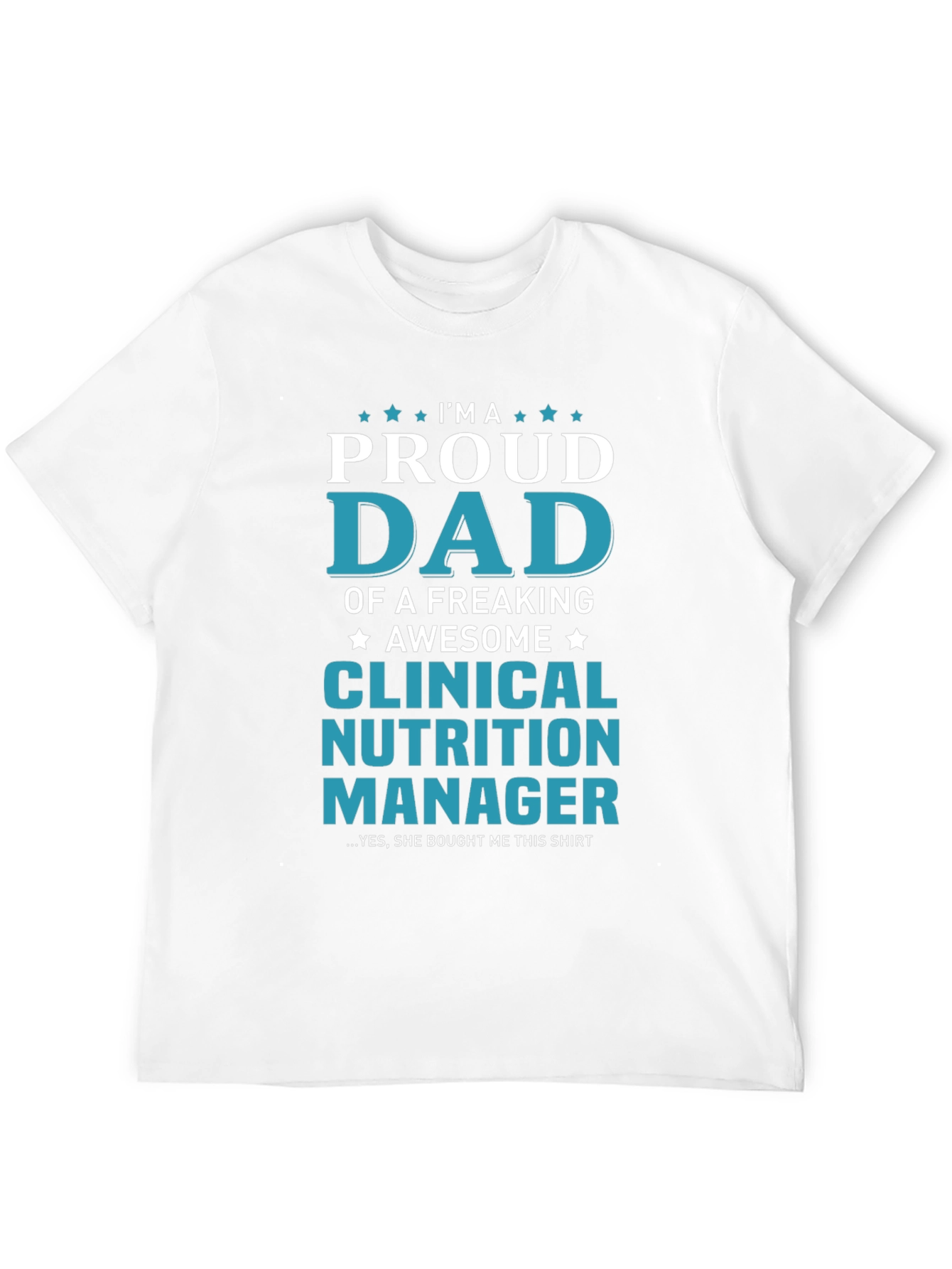 Proud Dad Clinical Nutrition Manager T-Shirt