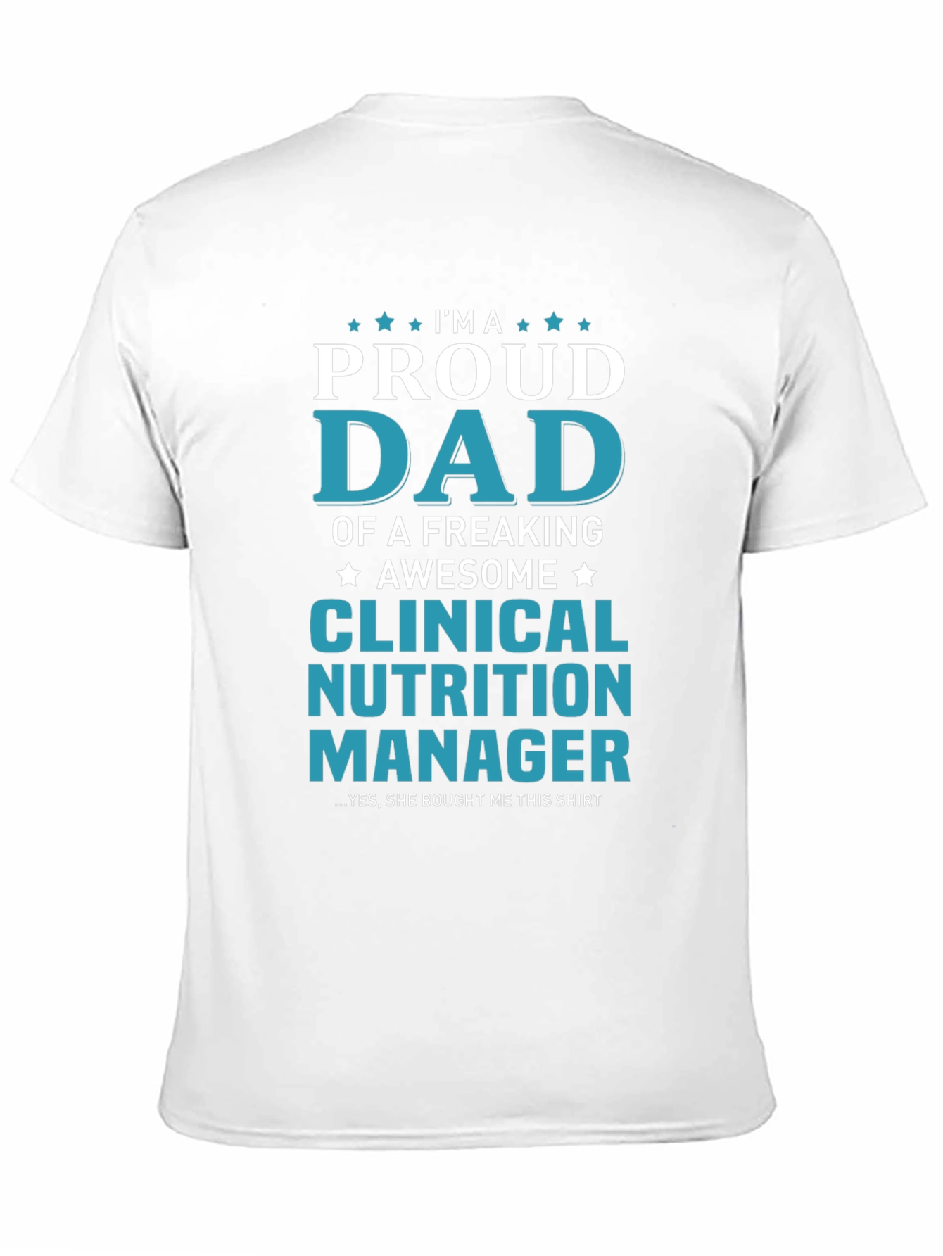 Proud Dad Clinical Nutrition Manager T-Shirt
