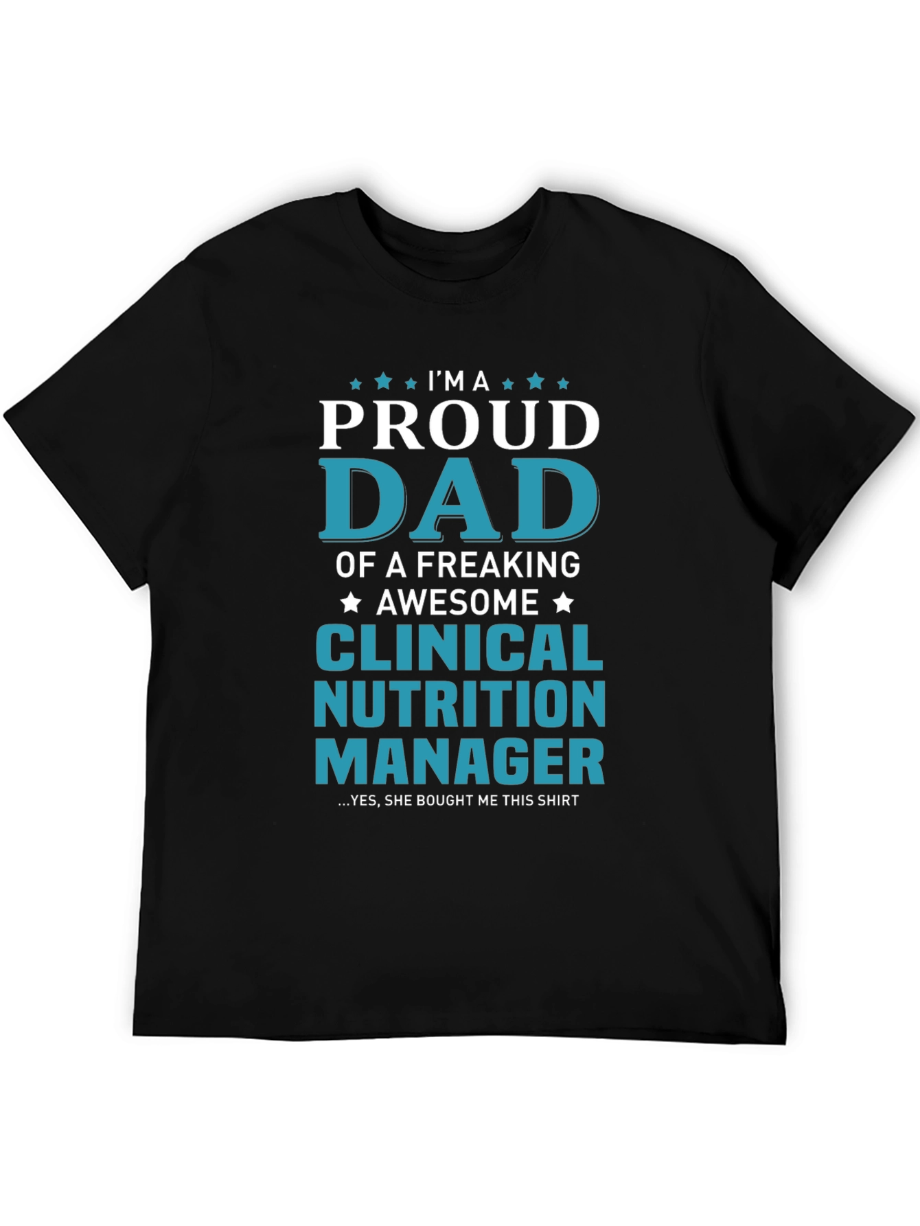 Proud Dad Clinical Nutrition Manager T-Shirt