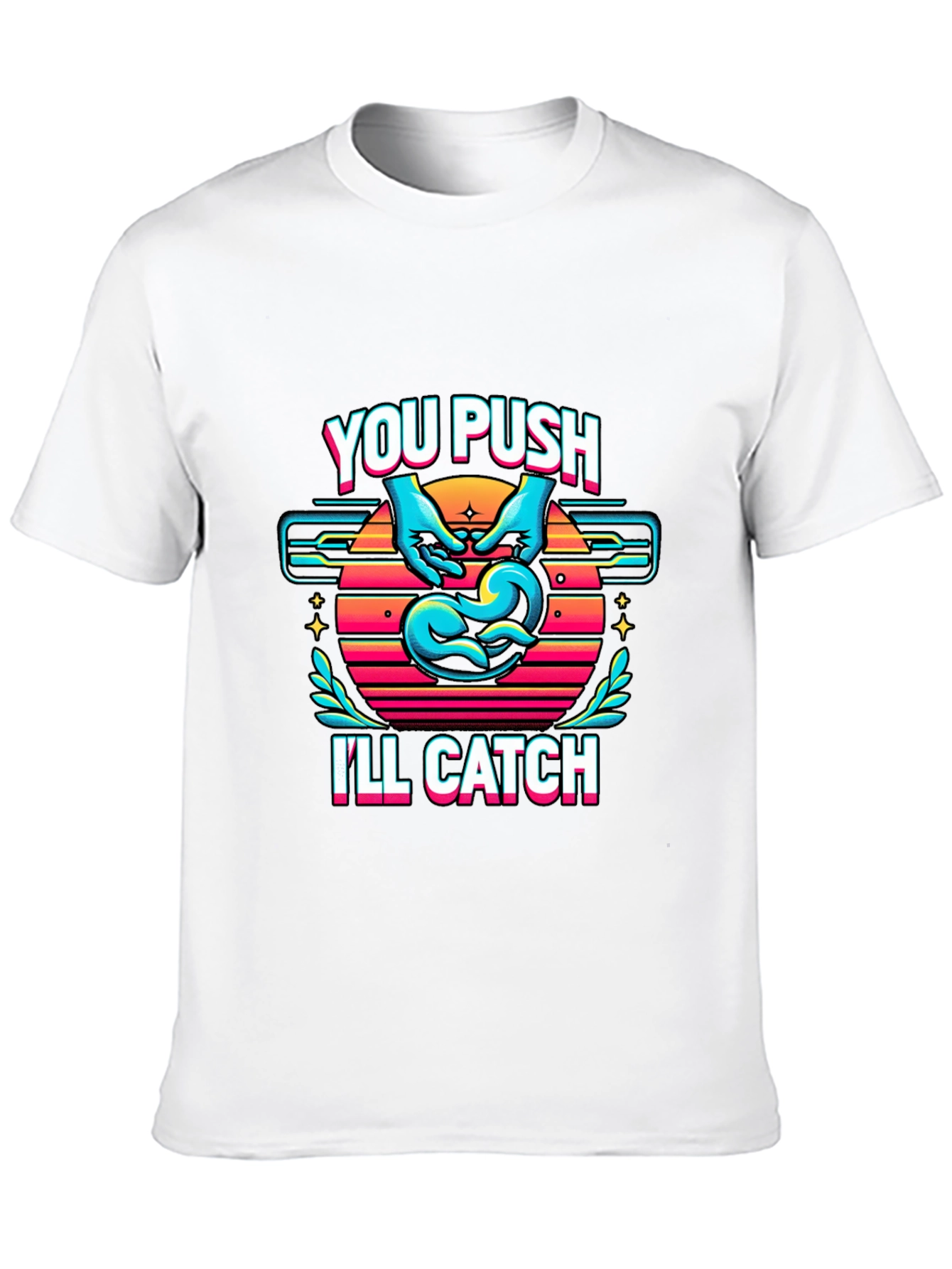 Funny Delivery Nurse You Push Ill Catch T-Shirt