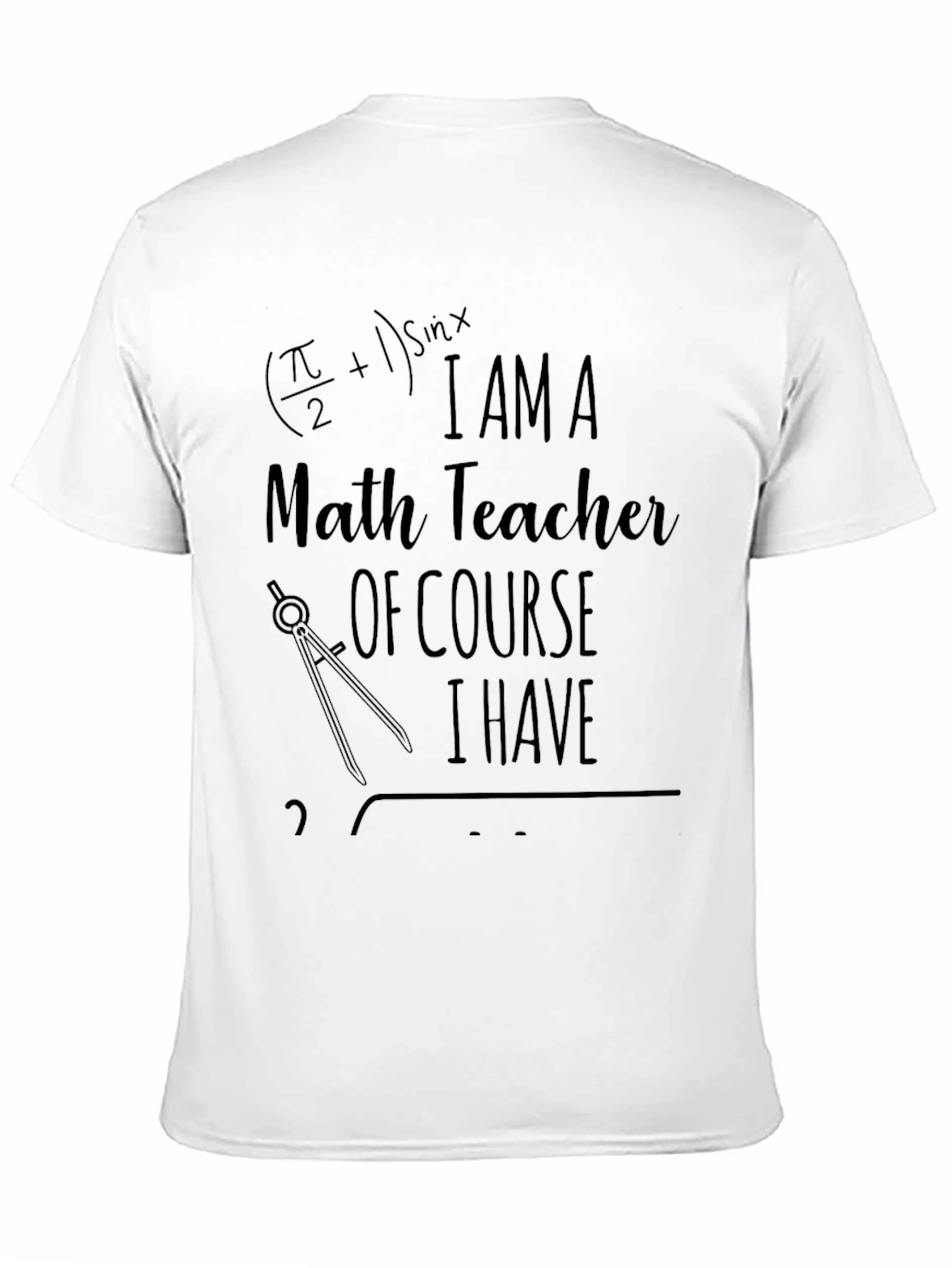 Math Teacher T-Shirt Funny I Have Problems