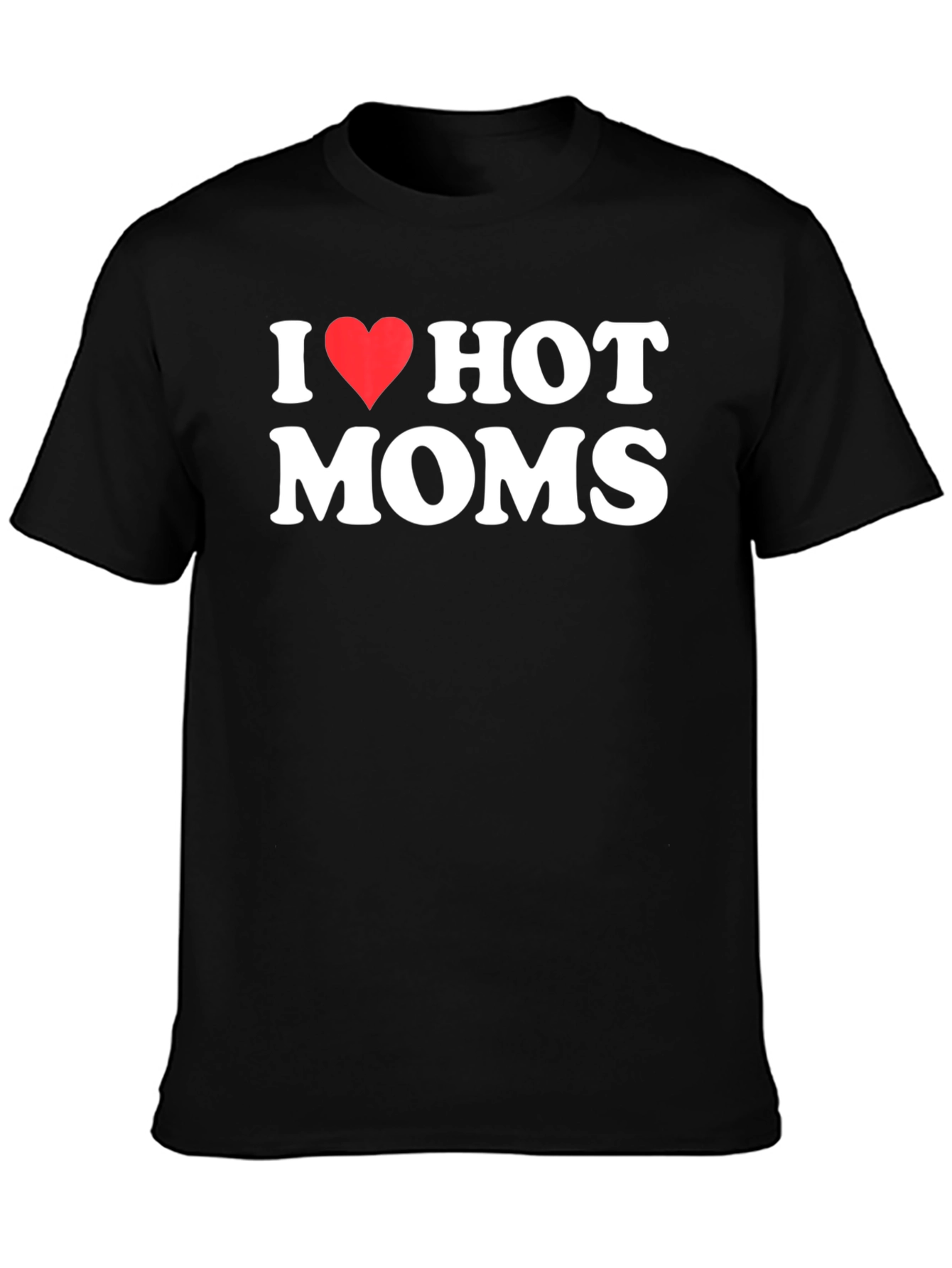I Heart Hot Moms Graphic T-Shirt