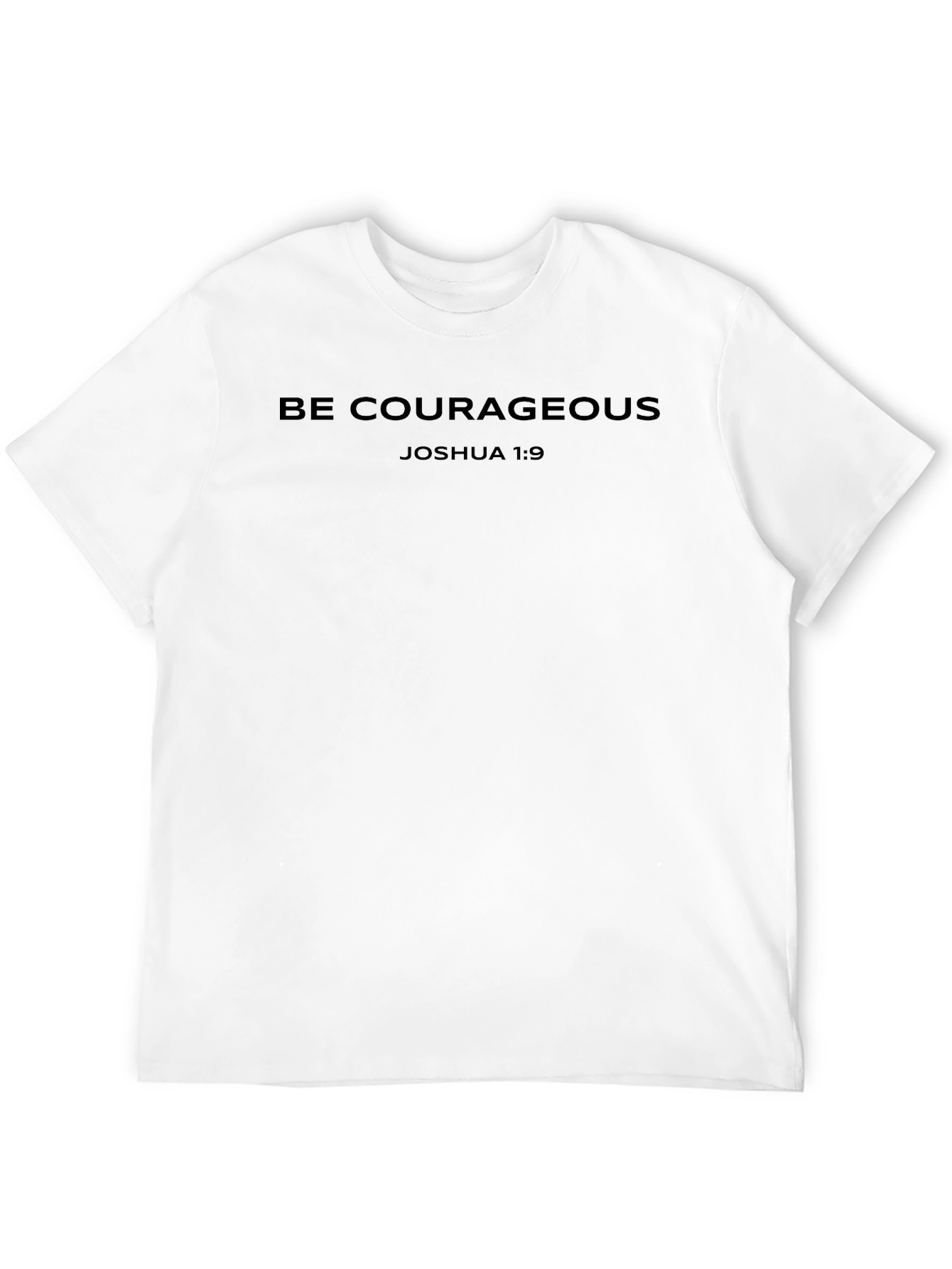 Be Courageous T-Shirt - Joshua 1:9 Graphic Tee