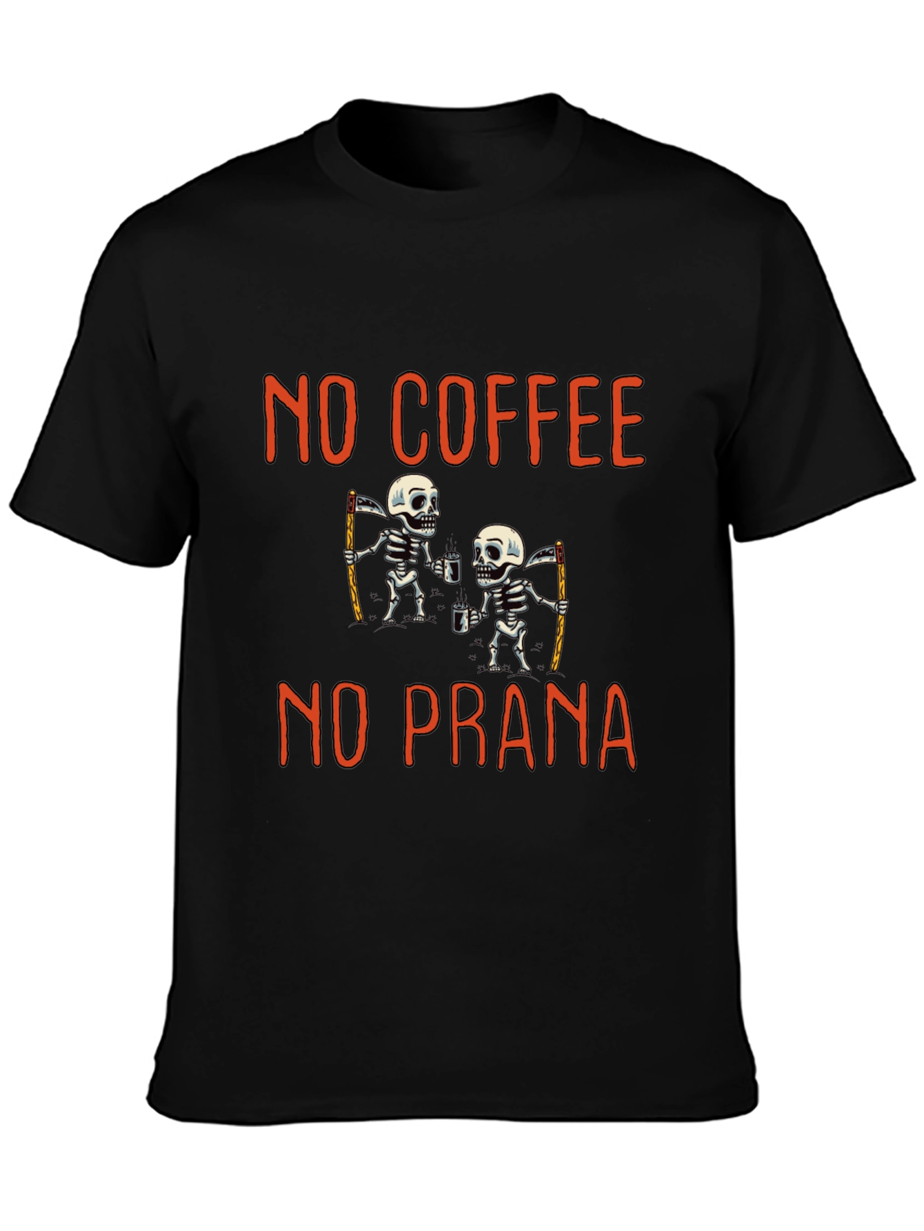 No Coffee No Prana T-Shirt: Funny Skeleton Grim Reapers