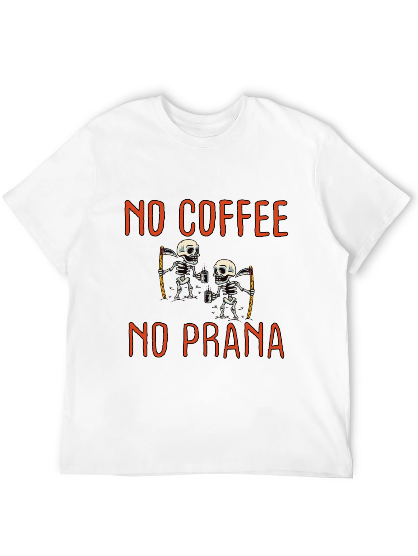 No Coffee No Prana T-Shirt: Funny Skeleton Grim Reapers