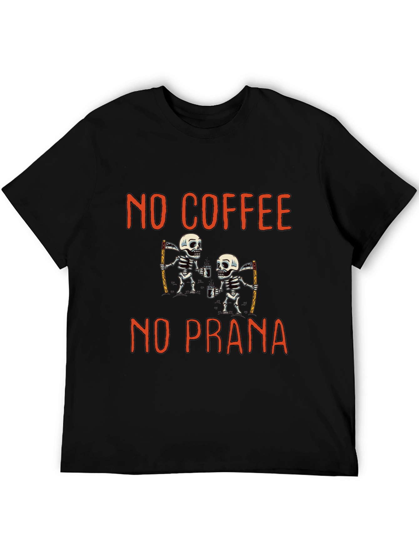 No Coffee No Prana T-Shirt: Funny Skeleton Grim Reapers
