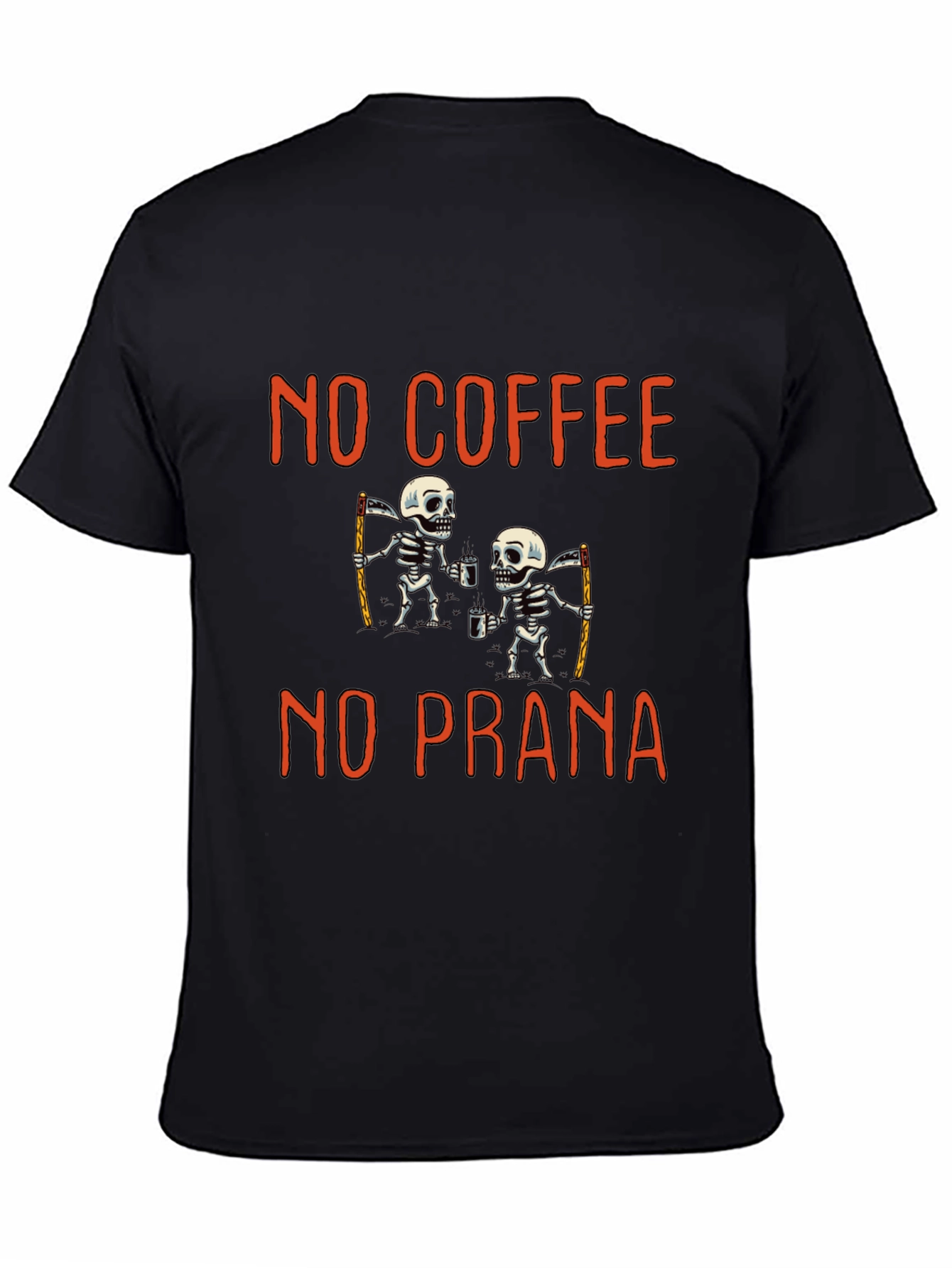 No Coffee No Prana T-Shirt: Funny Skeleton Grim Reapers