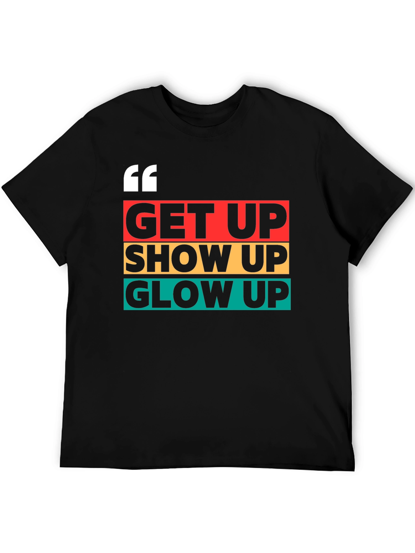 Get Up Show Up Glow Up Graphic Tee
