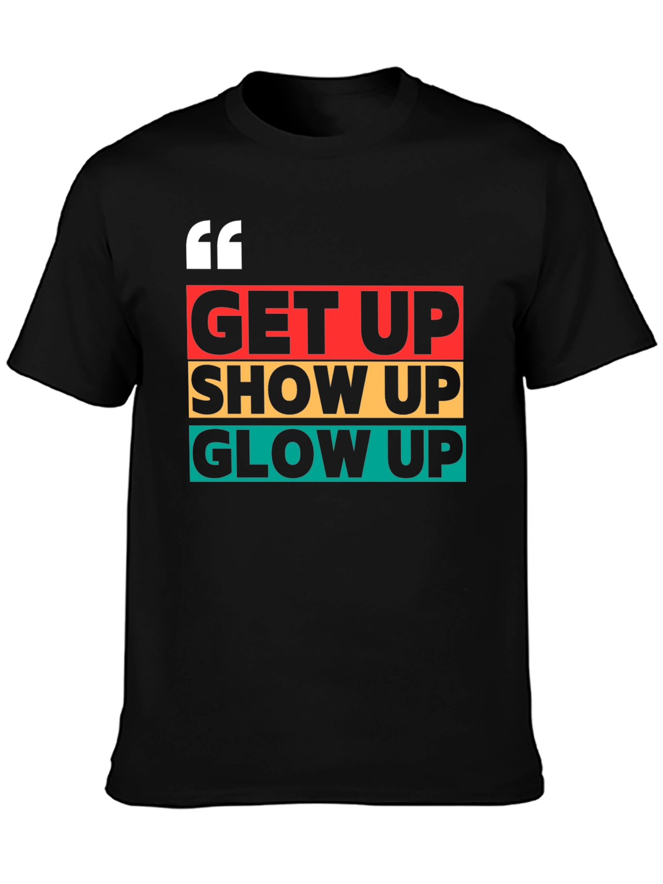Get Up Show Up Glow Up Graphic Tee