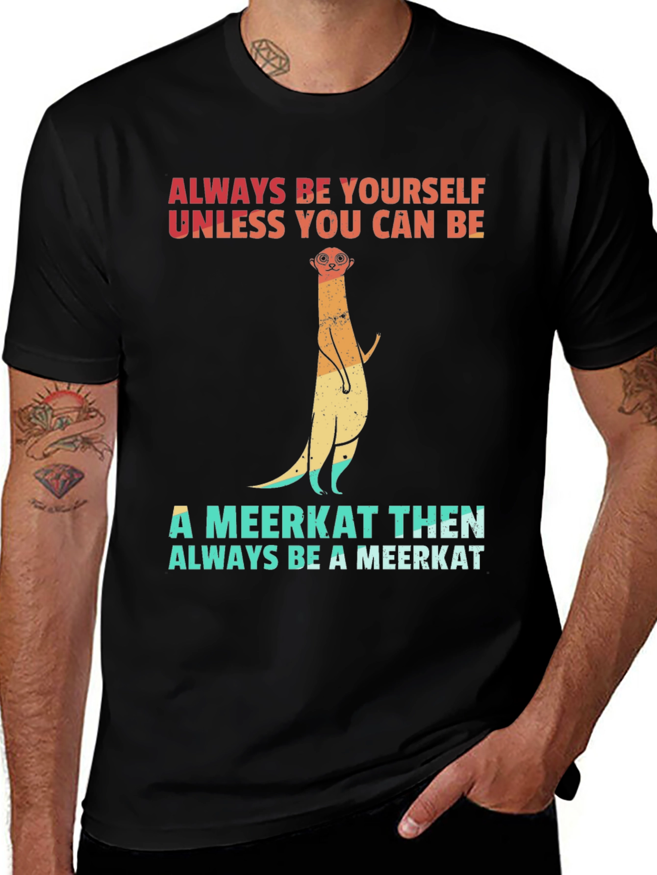 Meerkat Graphic Tee: Always Be Yourself