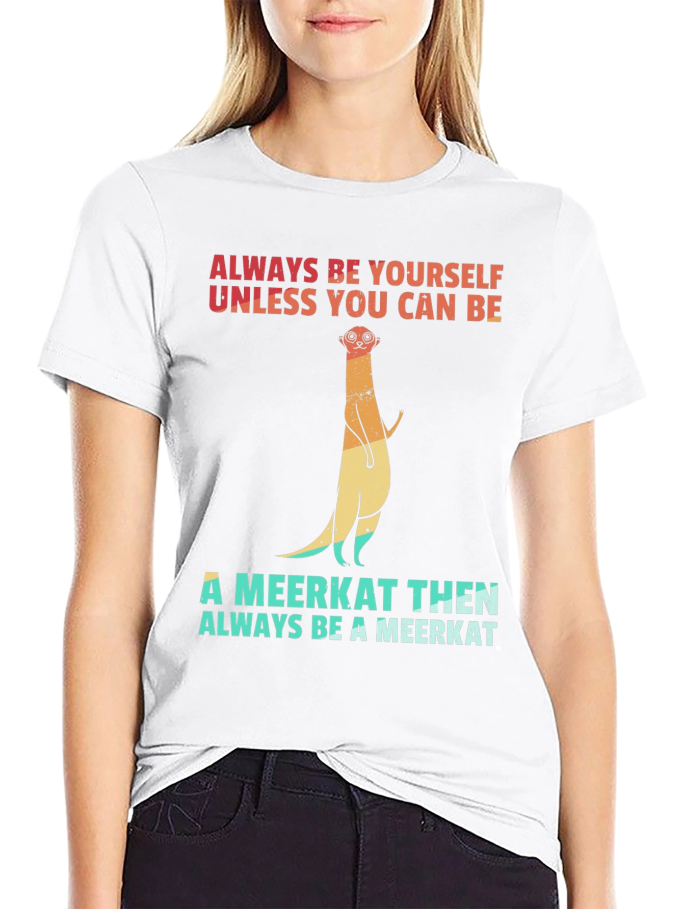 Meerkat Graphic Tee: Always Be Yourself