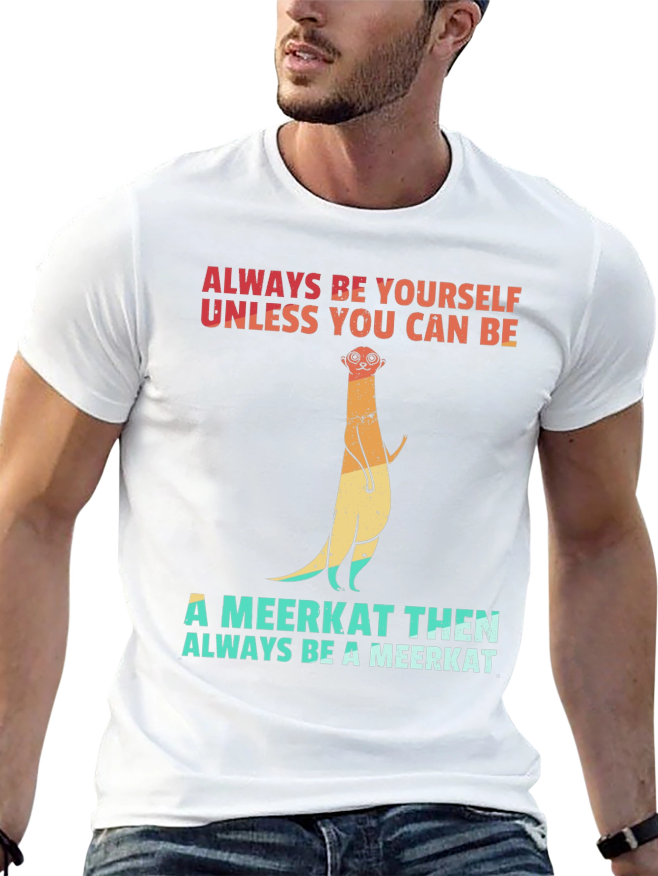Meerkat Graphic Tee: Always Be Yourself