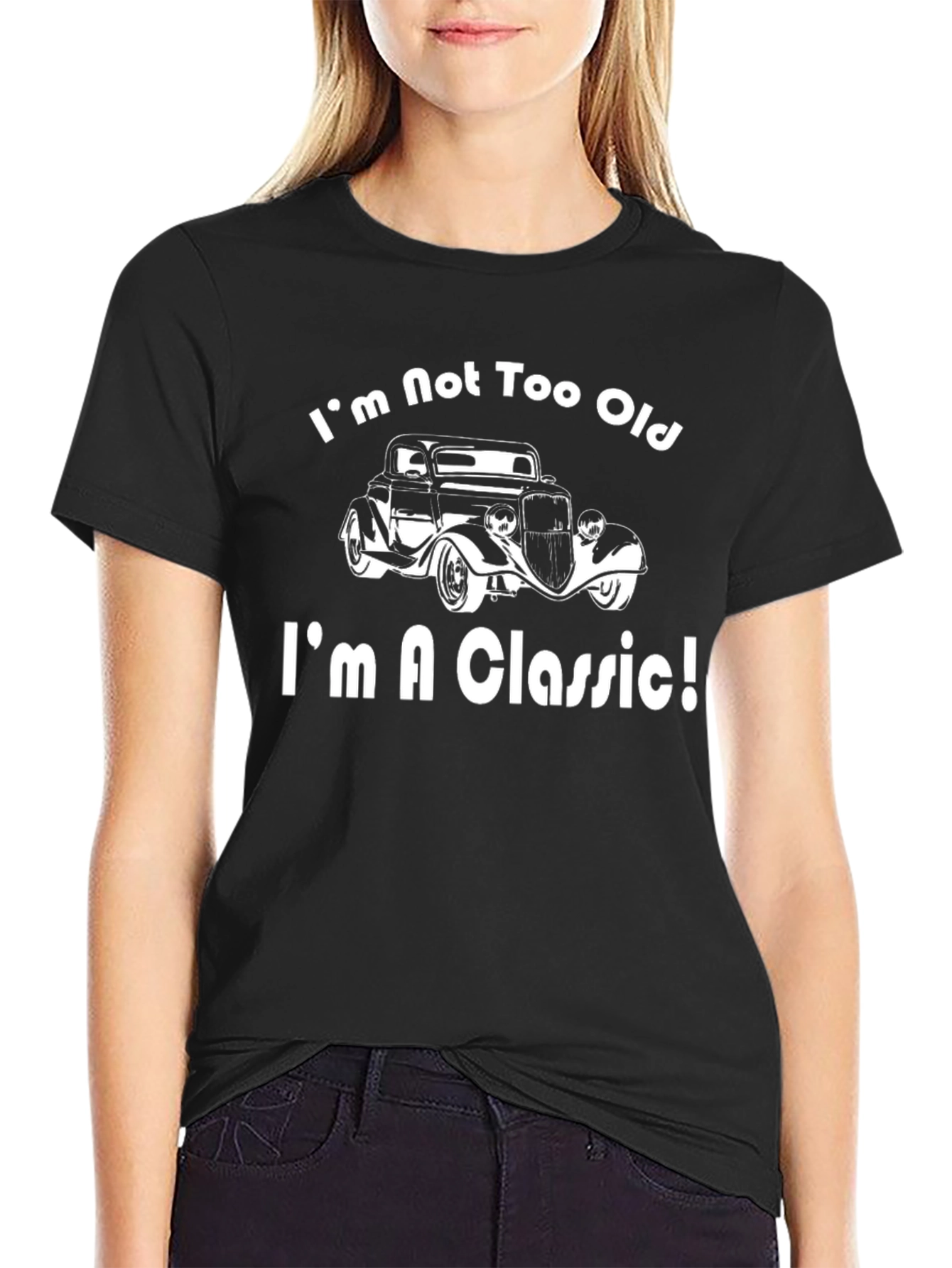 Im Not Too Old Im a Classic T-Shirt