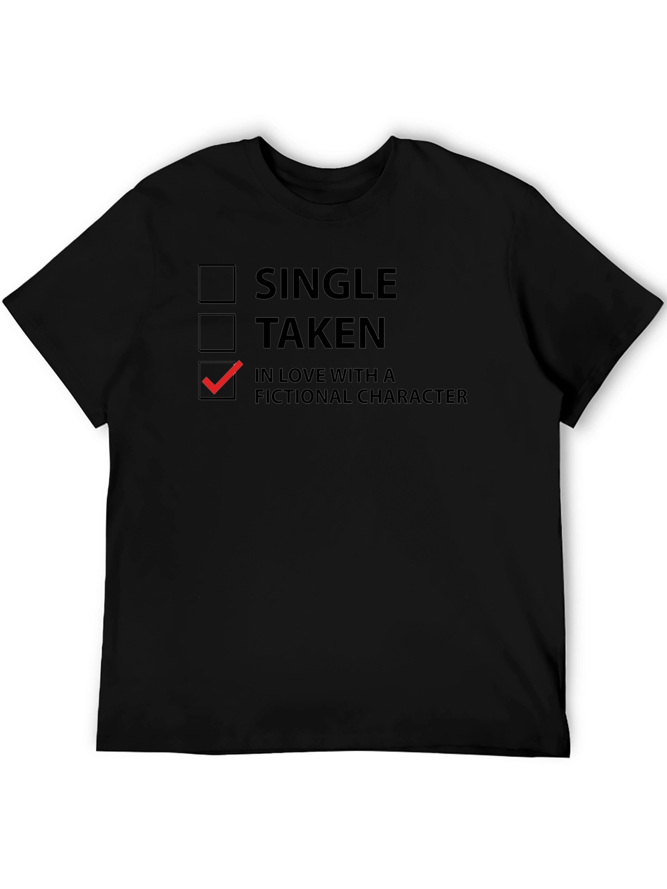 Fictional Character Lover T-Shirt - Single Taken