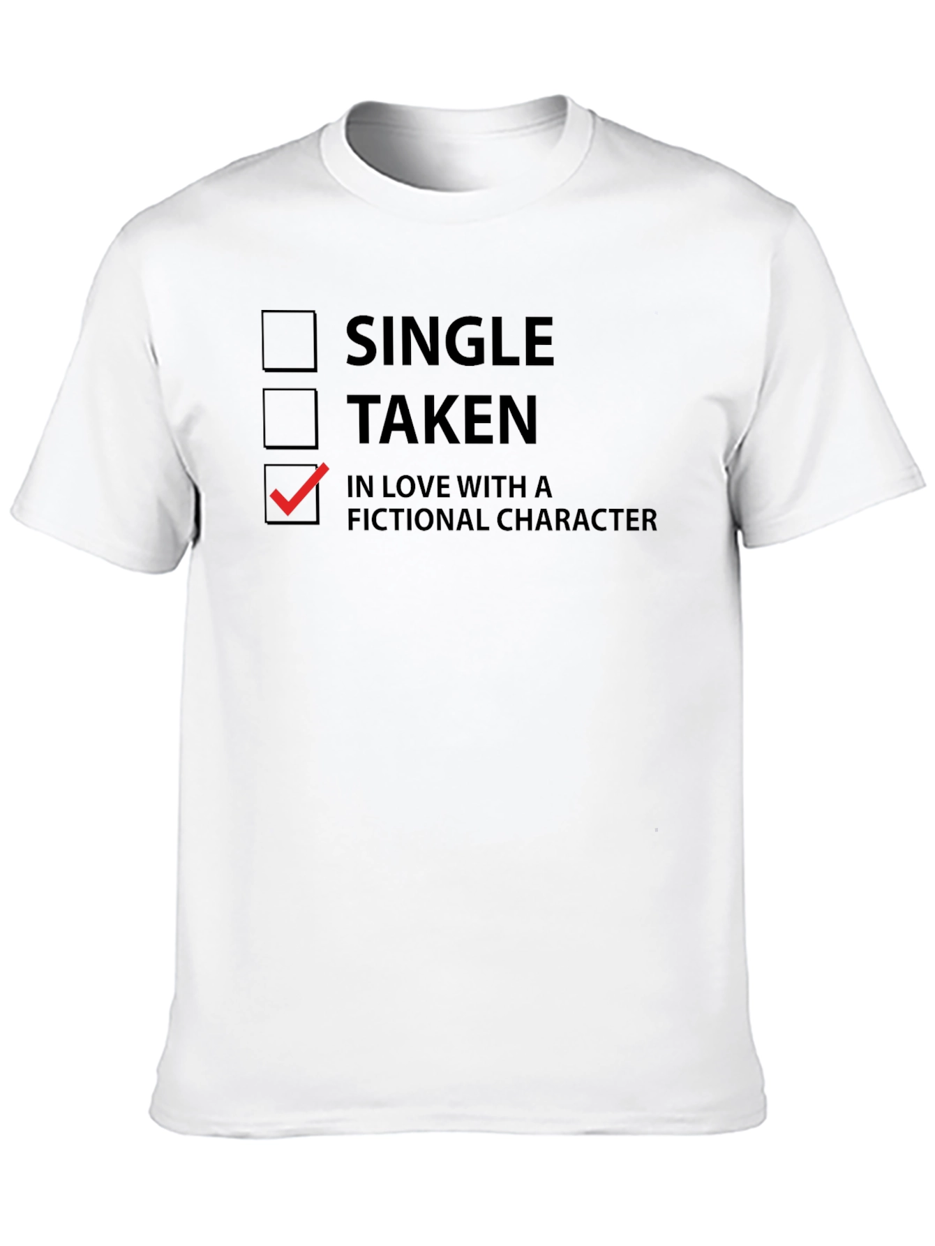 Fictional Character Lover T-Shirt - Single Taken