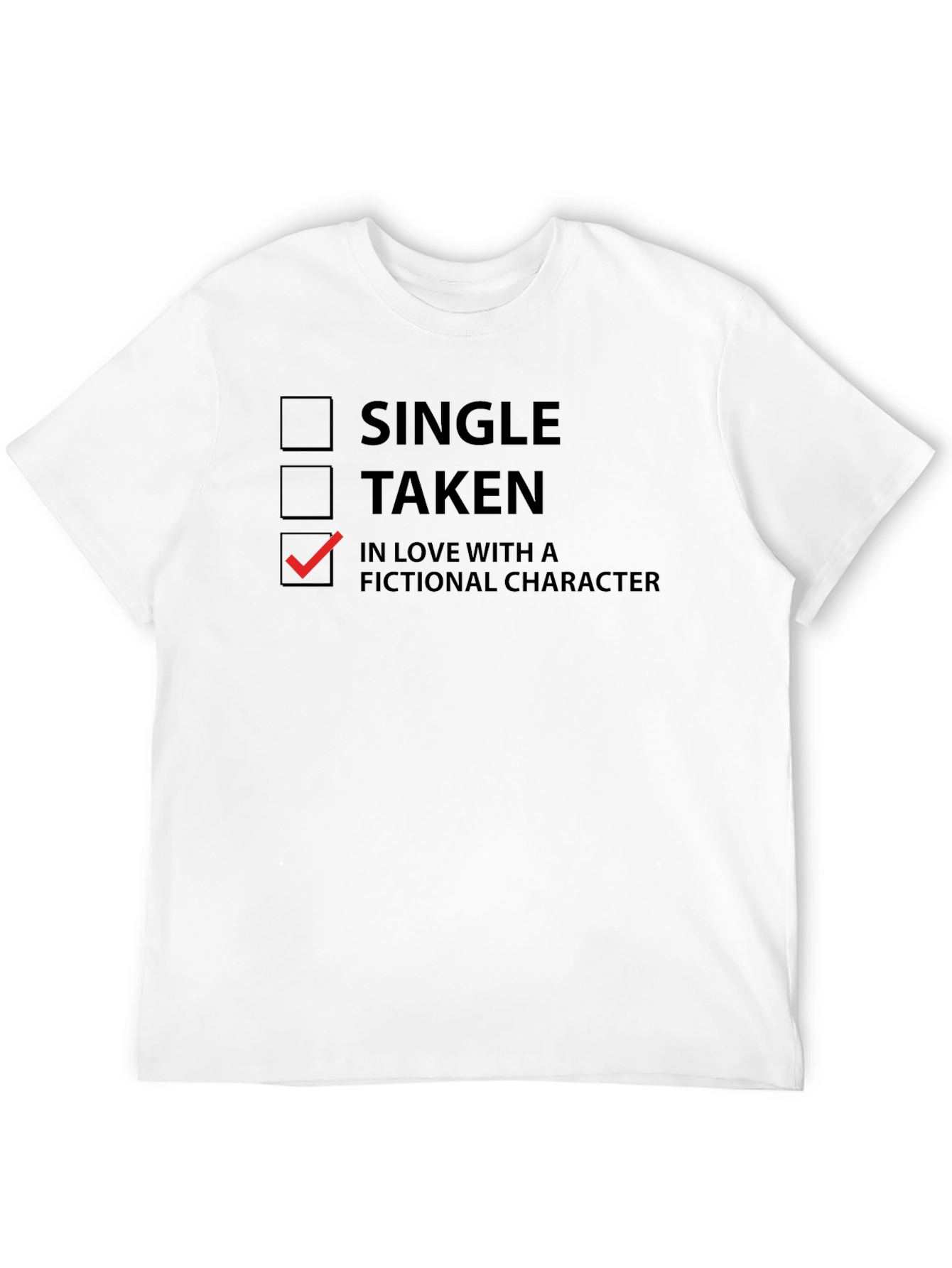 Fictional Character Lover T-Shirt - Single Taken