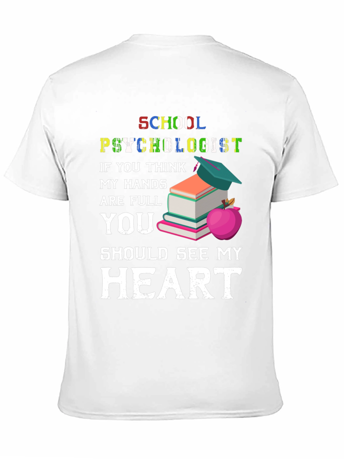 School Psychologist T-Shirt - See My Heart