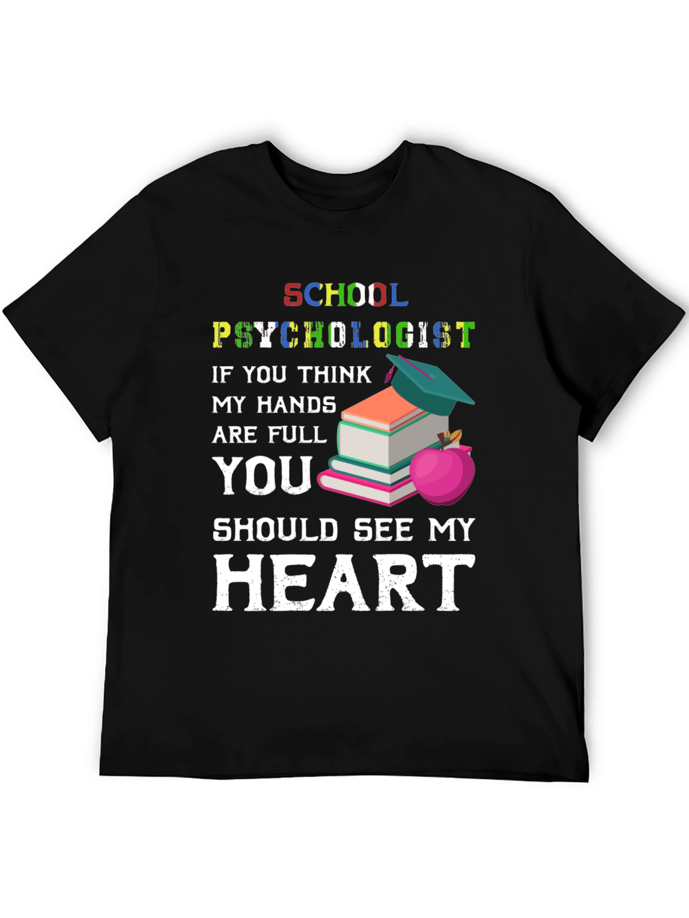 School Psychologist T-Shirt - See My Heart