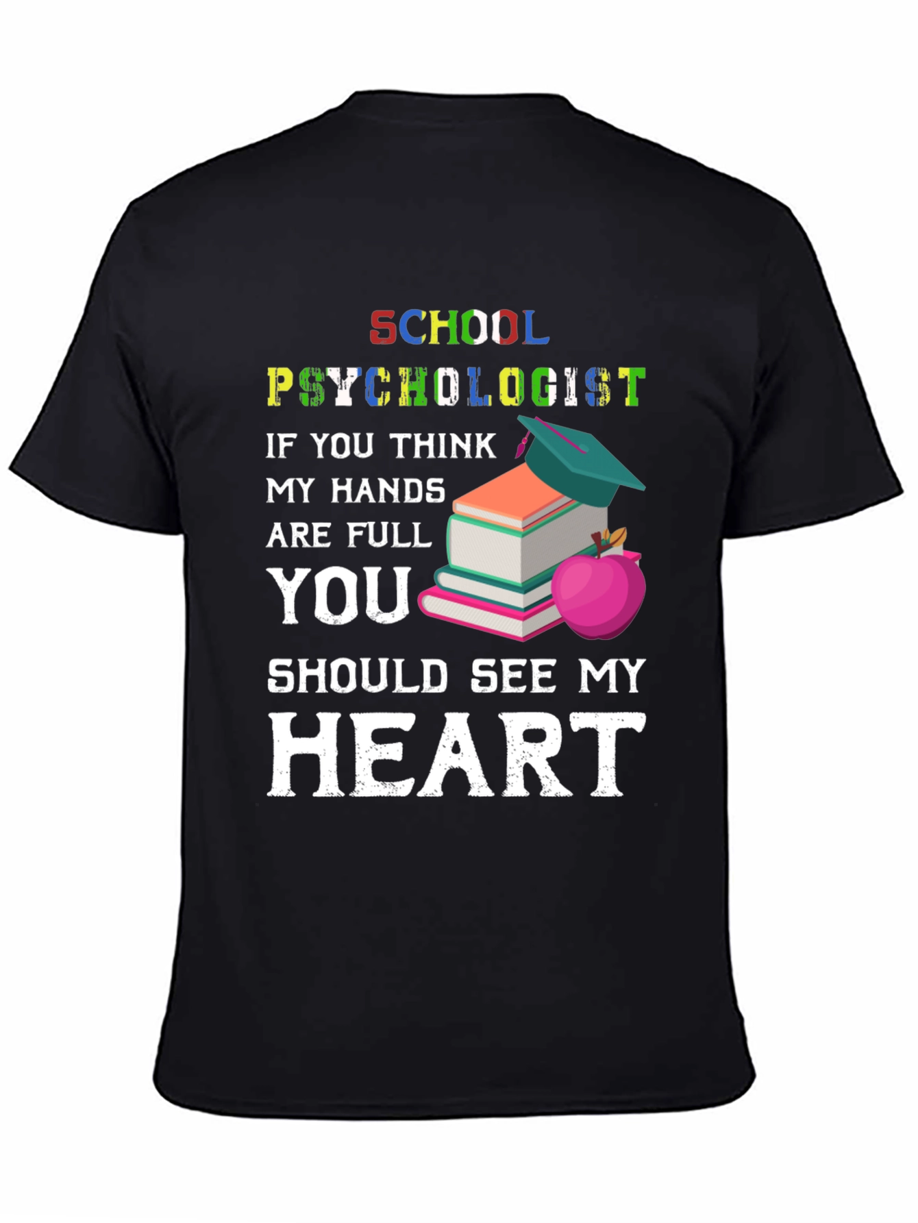 School Psychologist T-Shirt - See My Heart
