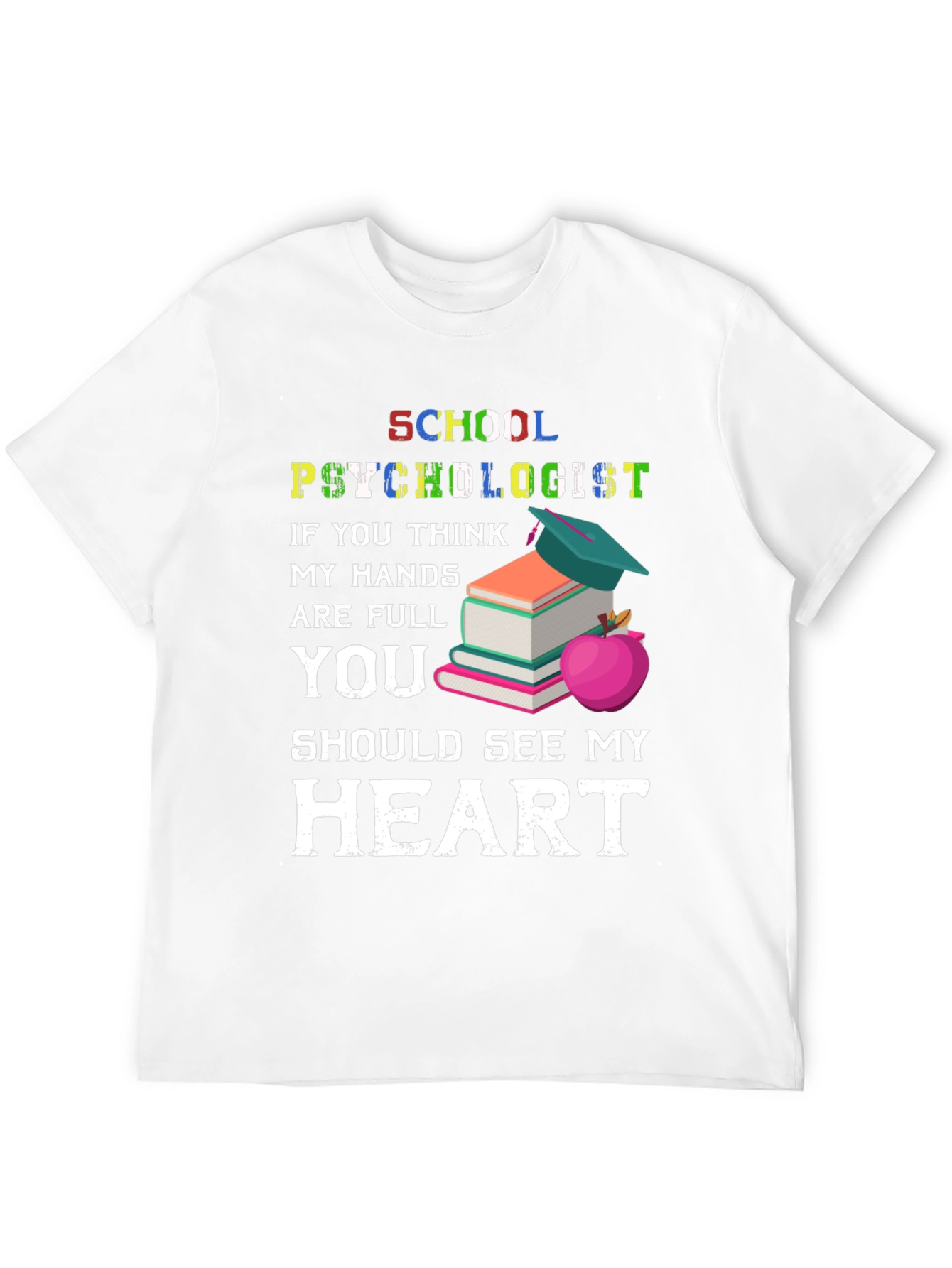 School Psychologist T-Shirt - See My Heart