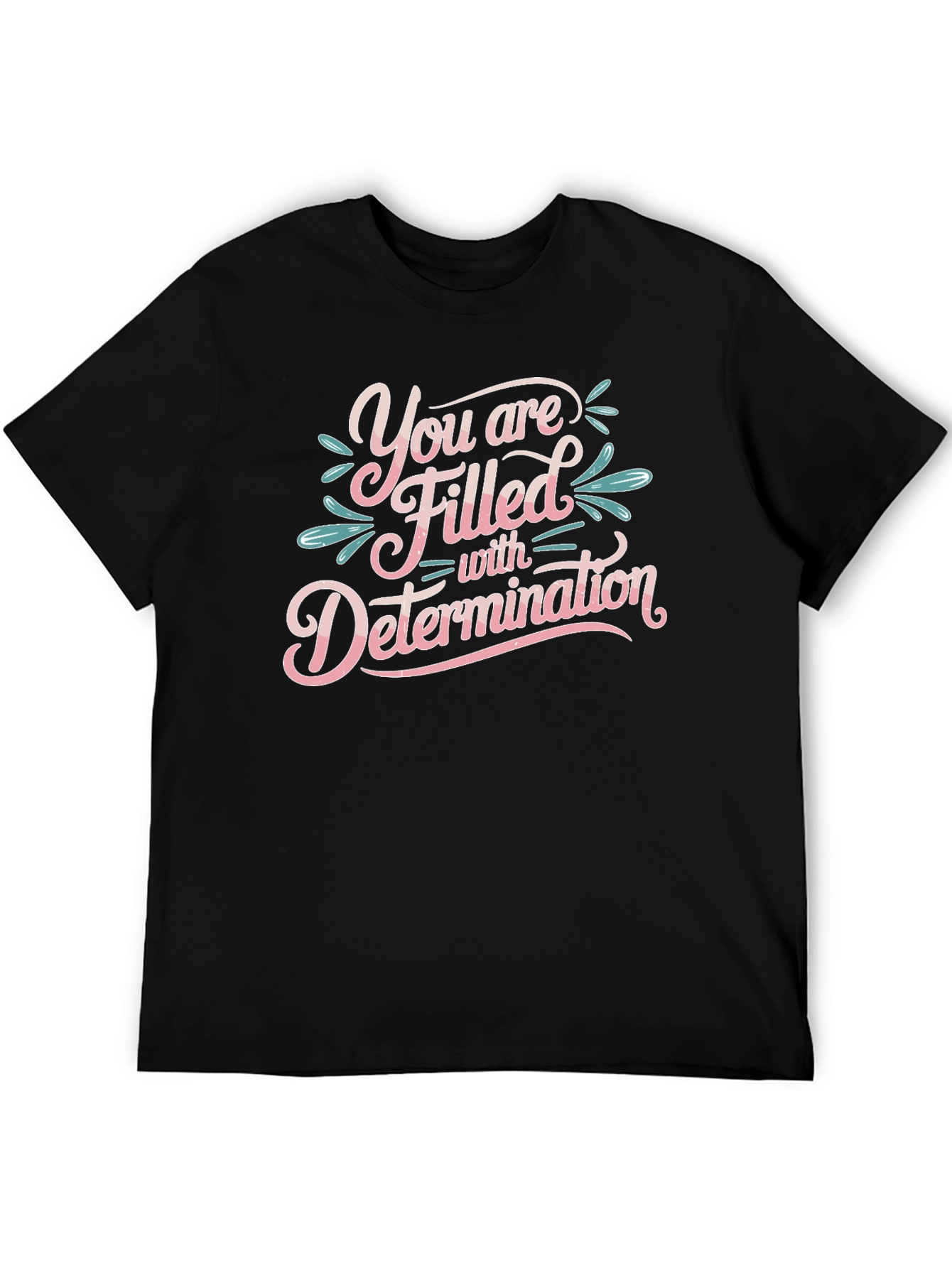 Motivational Determination Graphic T-Shirt