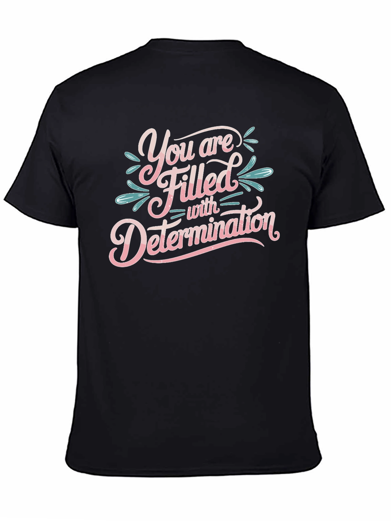 Motivational Determination Graphic T-Shirt