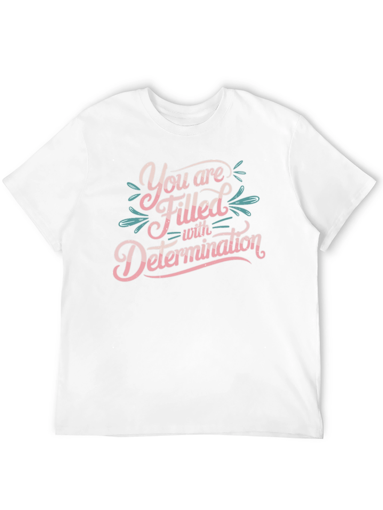Motivational Determination Graphic T-Shirt