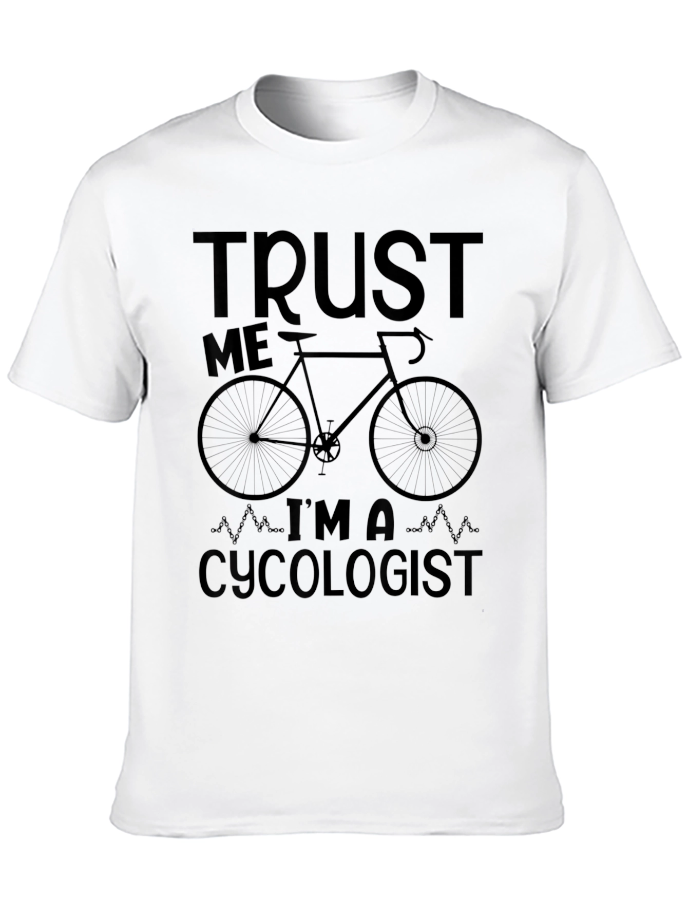 Trust Me Im A Cycologist Funny Bike T-Shirt