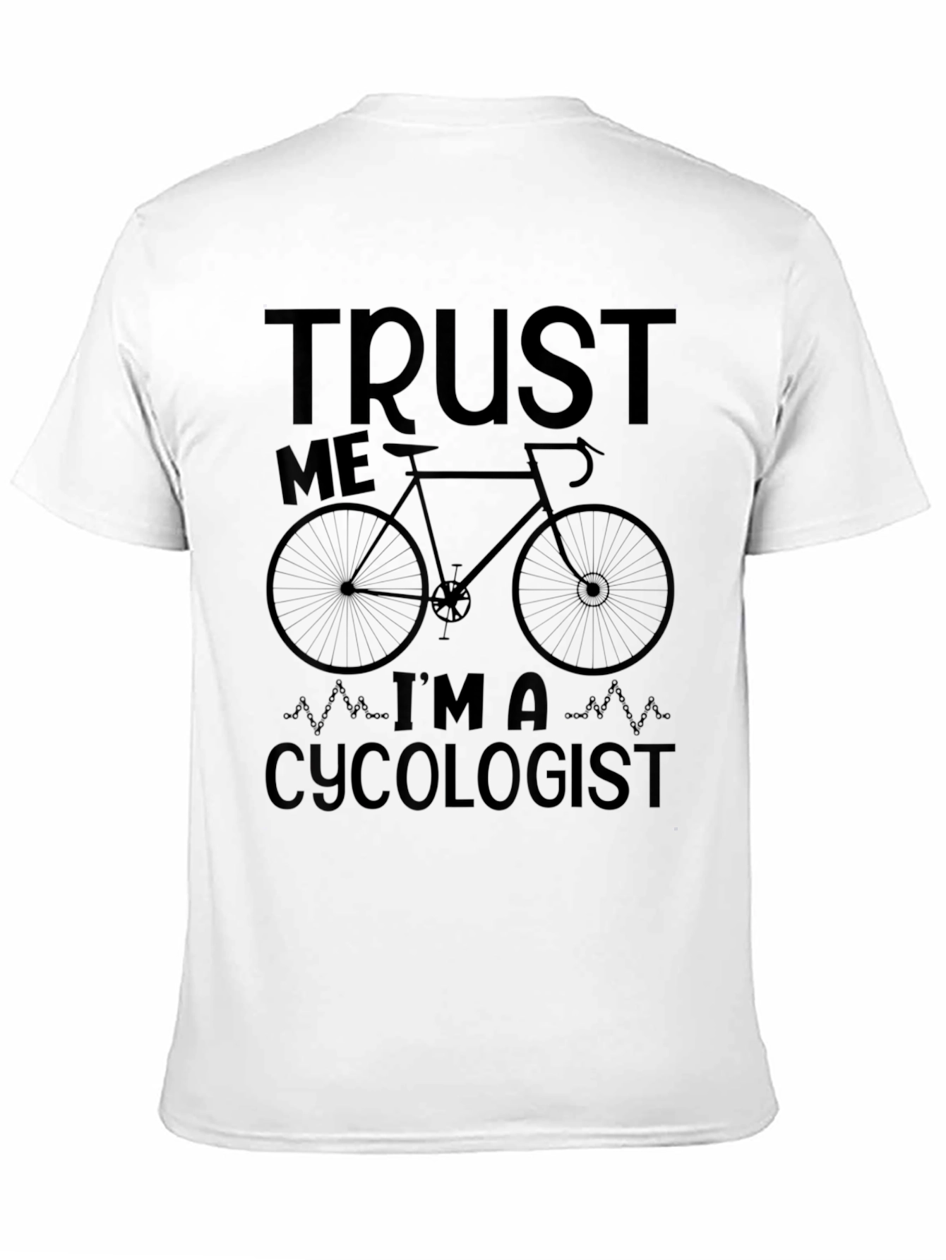 Trust Me Im A Cycologist Funny Bike T-Shirt