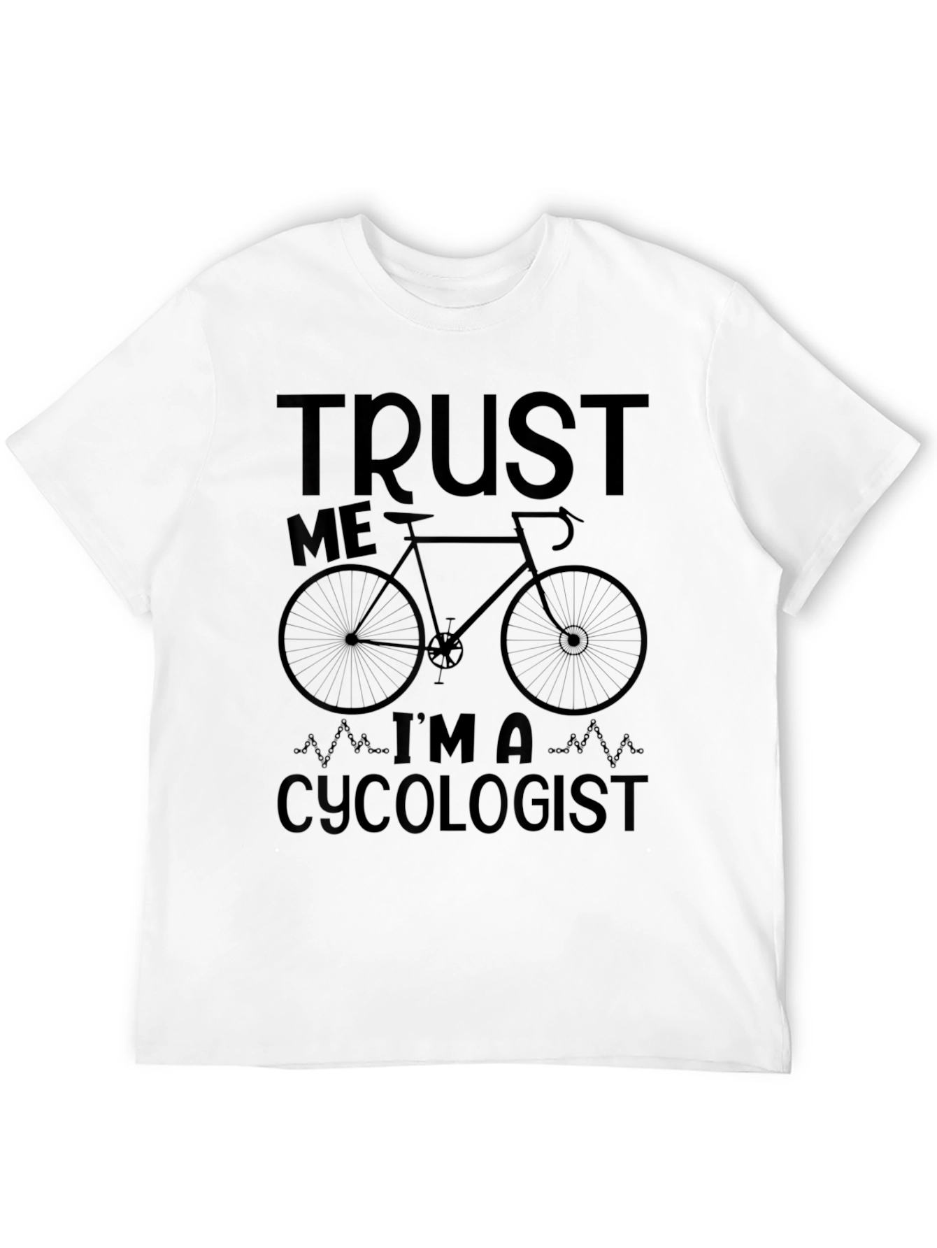 Trust Me Im A Cycologist Funny Bike T-Shirt